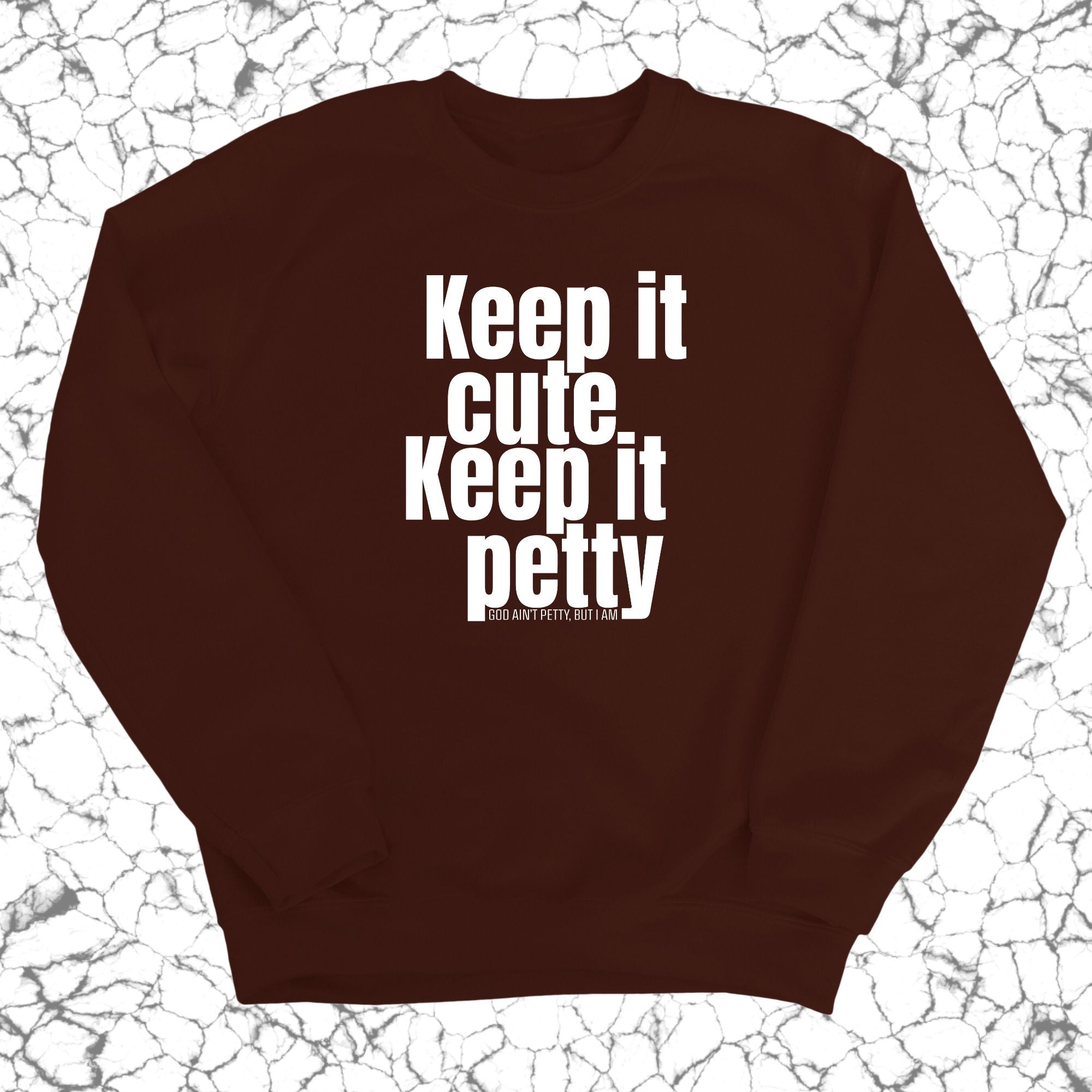 Keep It Cute, Keep It Petty Unisex Sweatshirt-Sweatshirt-The Original God Ain't Petty But I Am