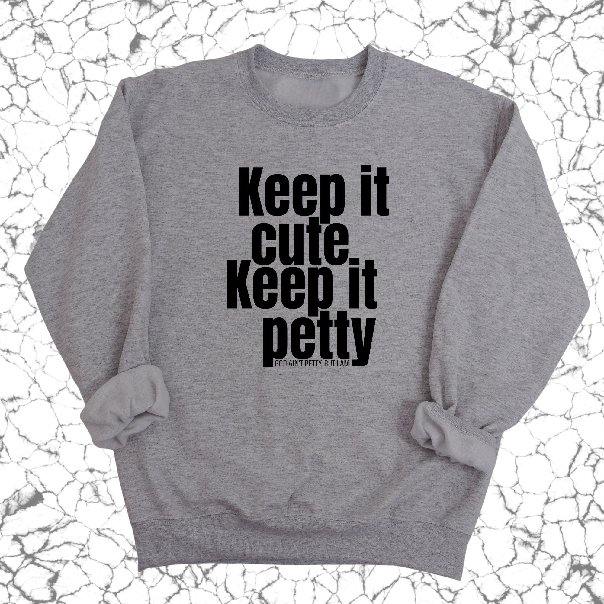 Keep It Cute, Keep It Petty Unisex Sweatshirt-Sweatshirt-The Original God Ain't Petty But I Am