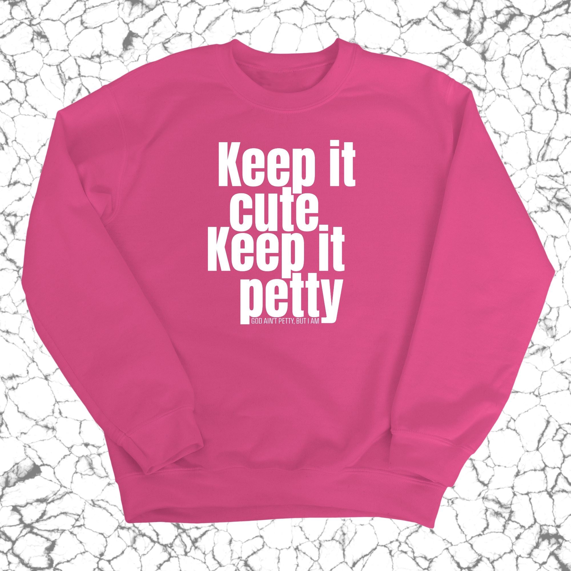 Keep It Cute, Keep It Petty Unisex Sweatshirt-Sweatshirt-The Original God Ain't Petty But I Am