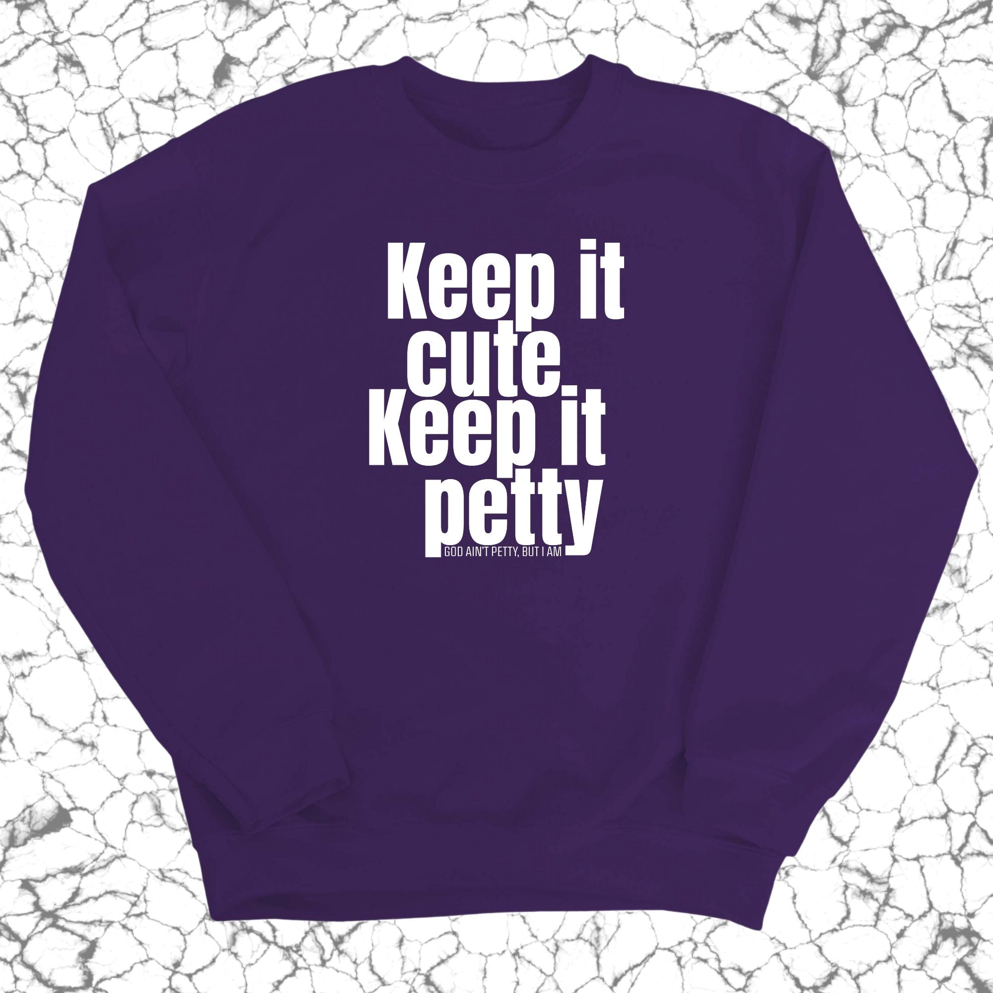 Keep It Cute, Keep It Petty Unisex Sweatshirt-Sweatshirt-The Original God Ain't Petty But I Am