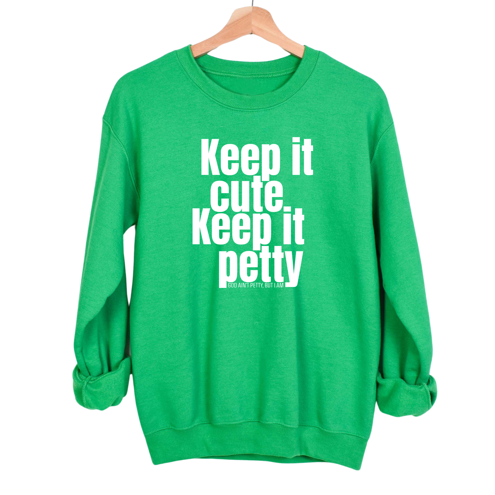 Keep It Cute, Keep It Petty Unisex Sweatshirt-Sweatshirt-The Original God Ain't Petty But I Am