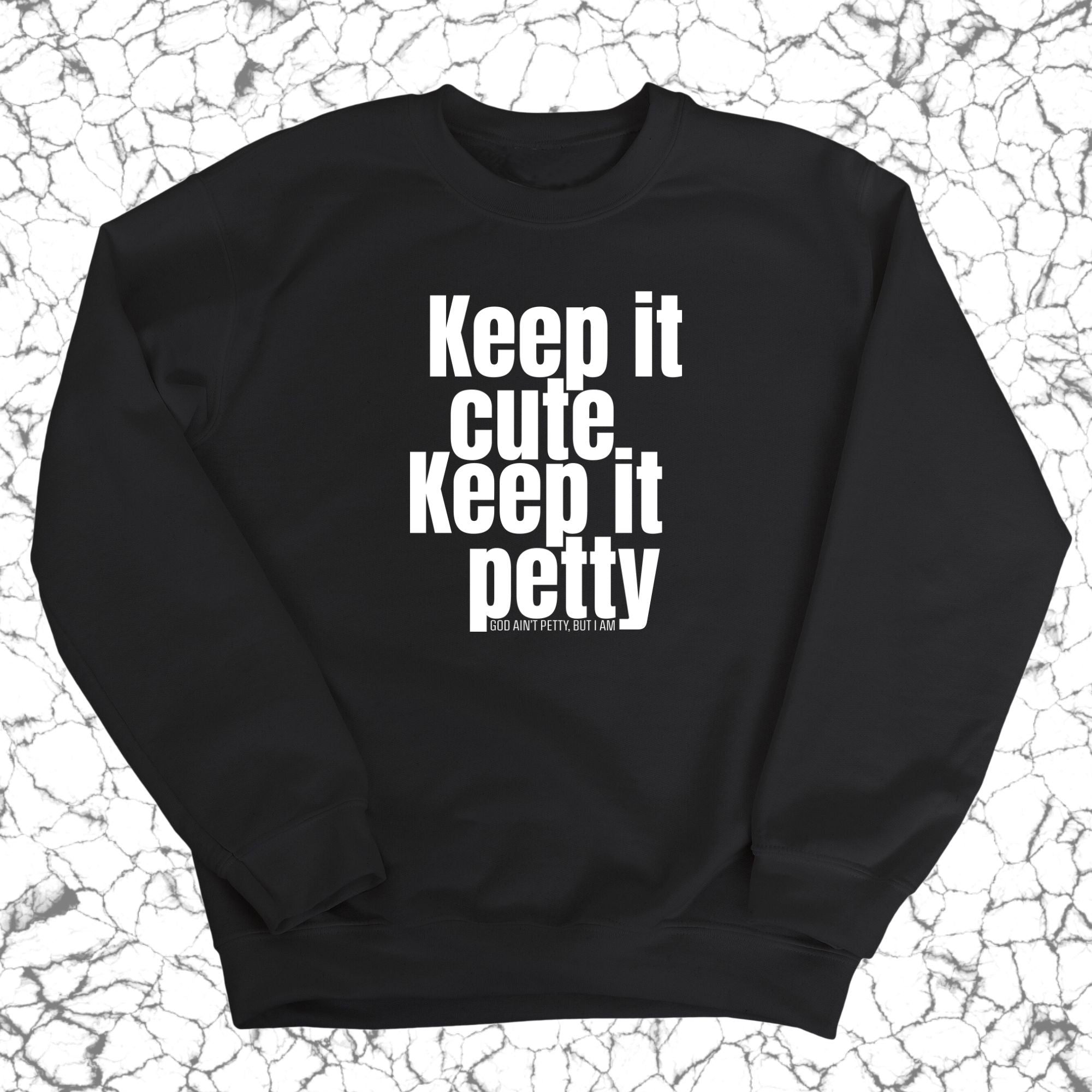 Keep It Cute, Keep It Petty Unisex Sweatshirt-Sweatshirt-The Original God Ain't Petty But I Am