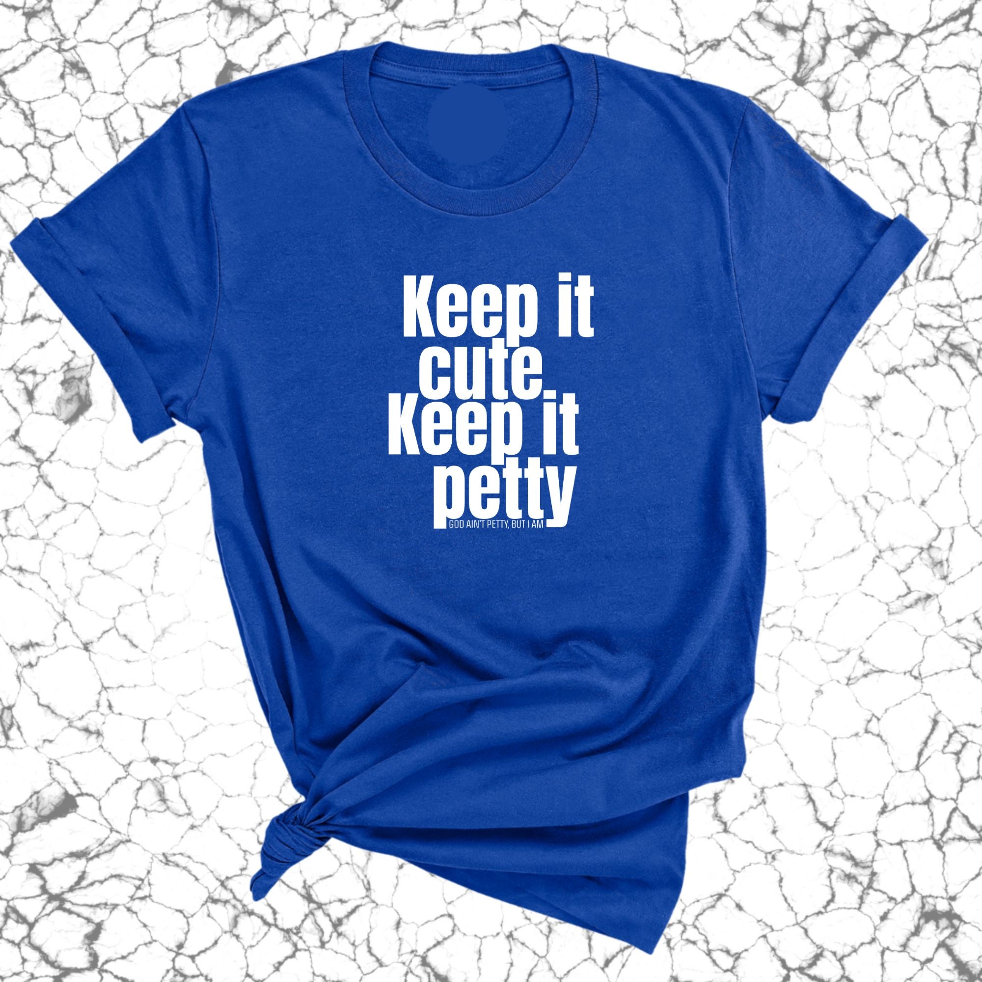 Keep It Cute, Keep It Petty Unisex Tee-T-Shirt-The Original God Ain't Petty But I Am