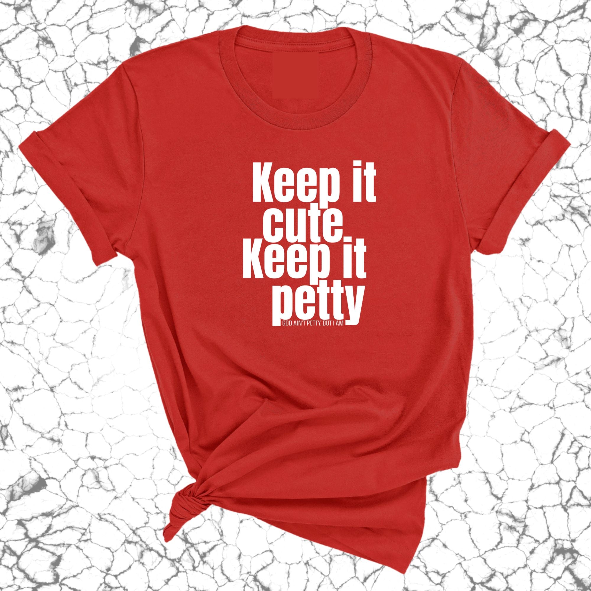 Keep It Cute, Keep It Petty Unisex Tee-T-Shirt-The Original God Ain't Petty But I Am