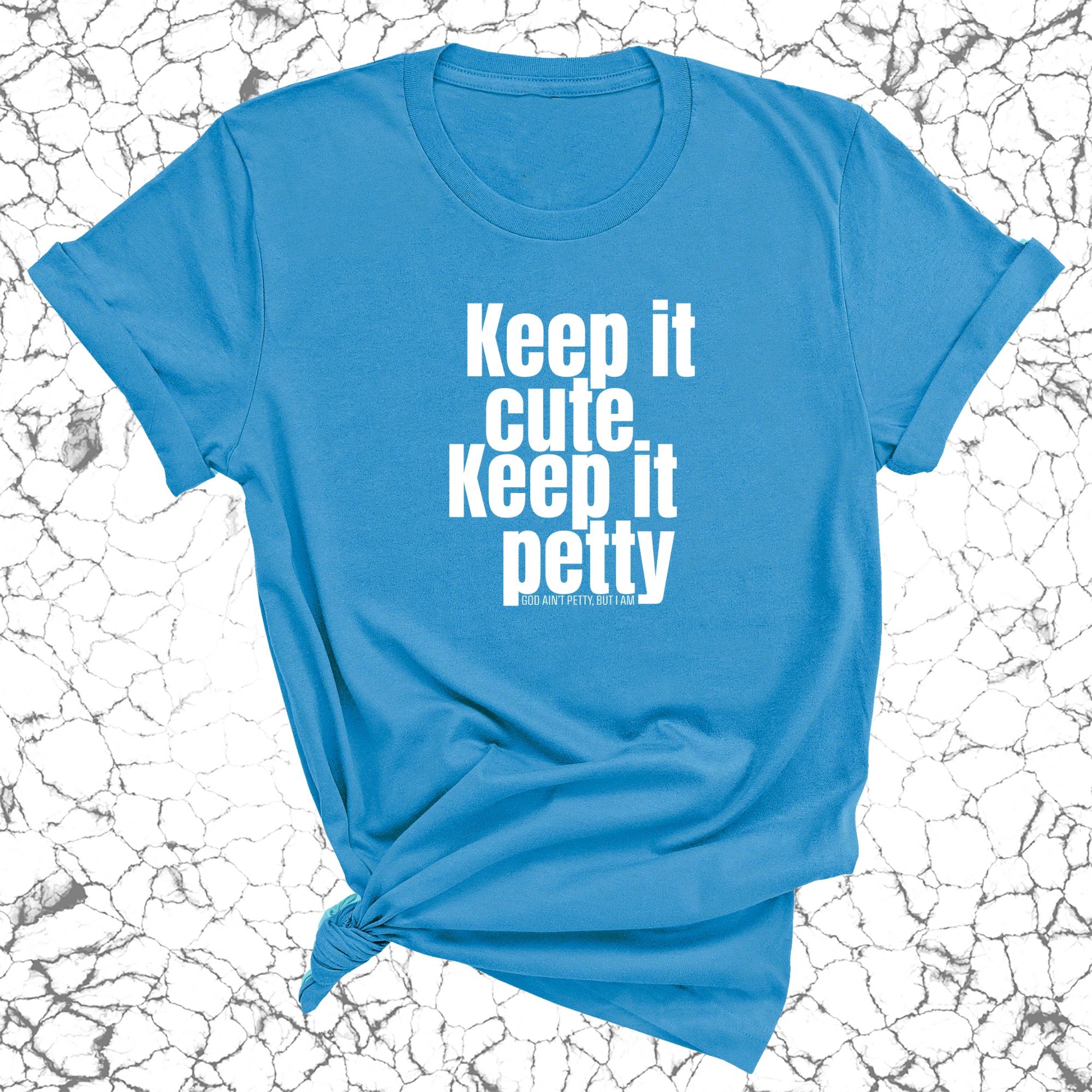 Keep It Cute, Keep It Petty Unisex Tee-T-Shirt-The Original God Ain't Petty But I Am