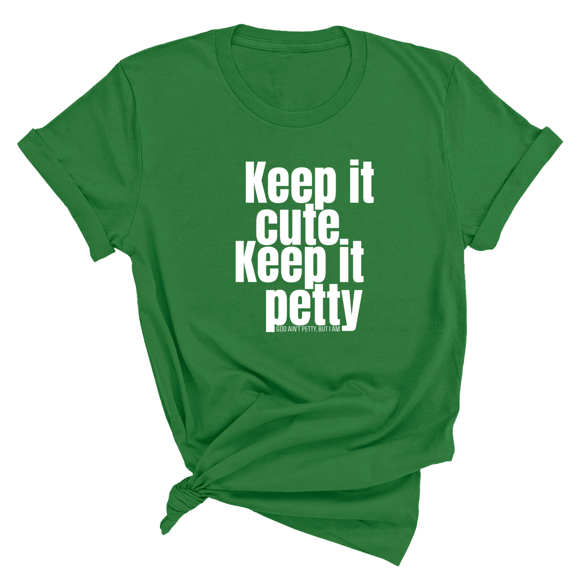 Keep It Cute, Keep It Petty Unisex Tee-T-Shirt-The Original God Ain't Petty But I Am