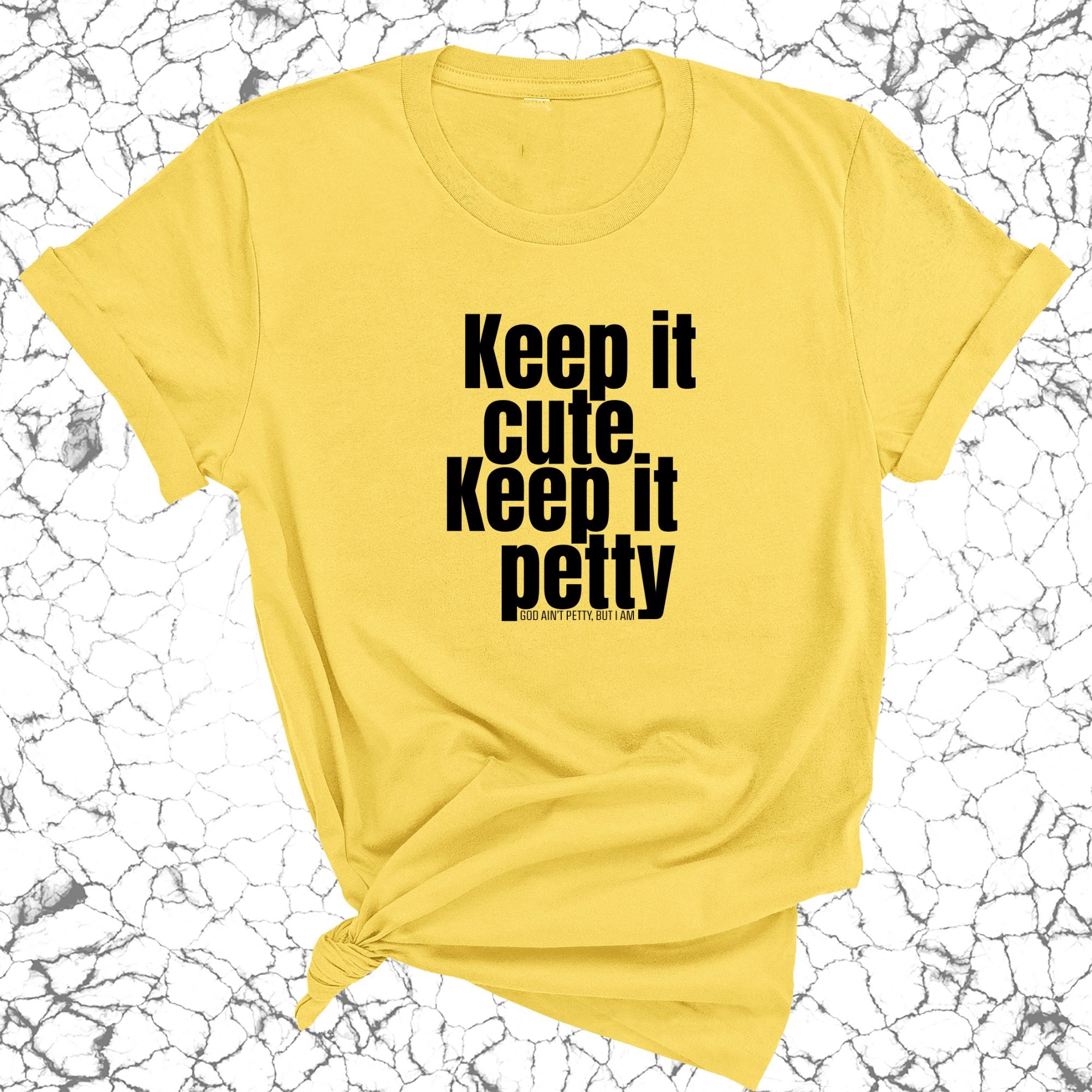 Keep It Cute, Keep It Petty Unisex Tee-T-Shirt-The Original God Ain't Petty But I Am