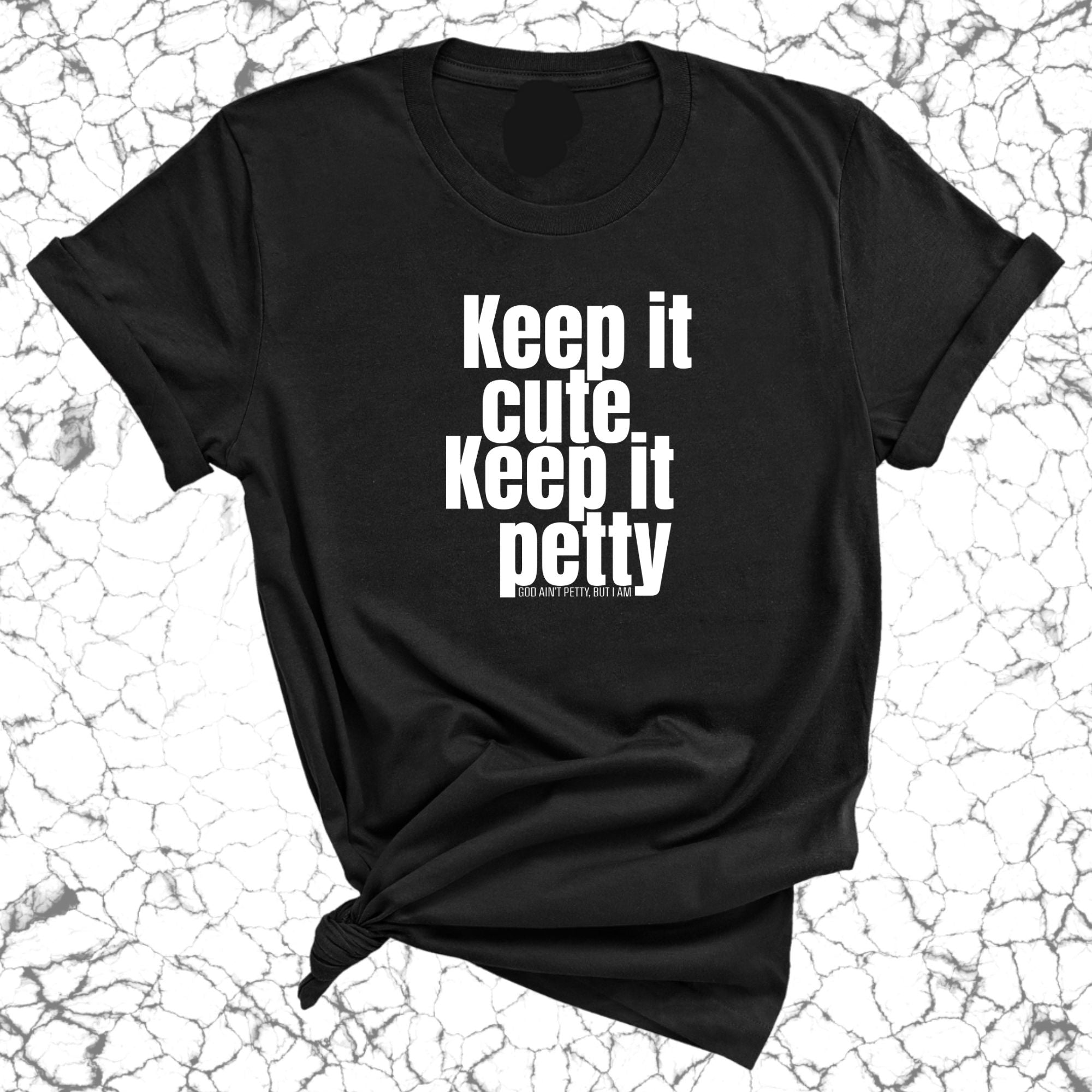 Keep It Cute, Keep It Petty Unisex Tee-T-Shirt-The Original God Ain't Petty But I Am