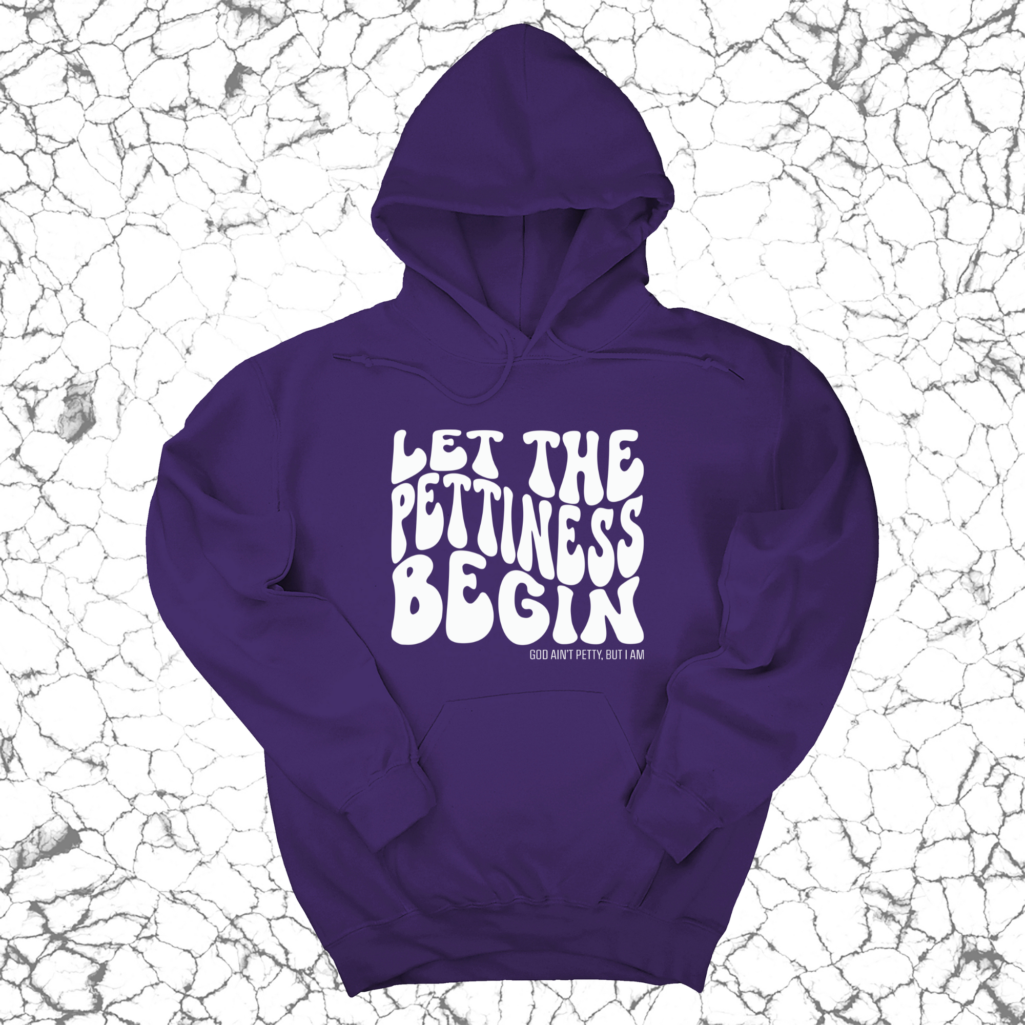 Let the Pettiness Begin Unisex Hoodie-Hoodie-The Original God Ain't Petty But I Am