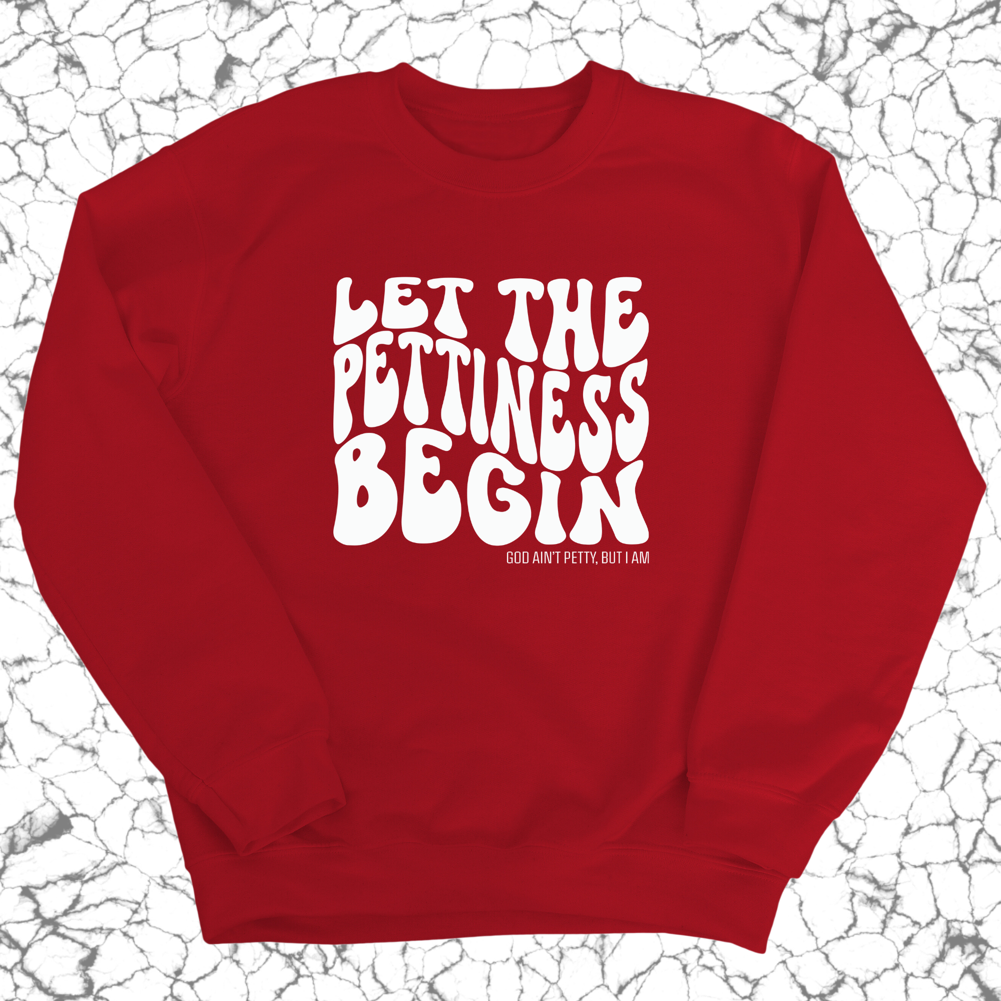 Let the Pettiness Begin Unisex Sweatshirt-Sweatshirt-The Original God Ain't Petty But I Am