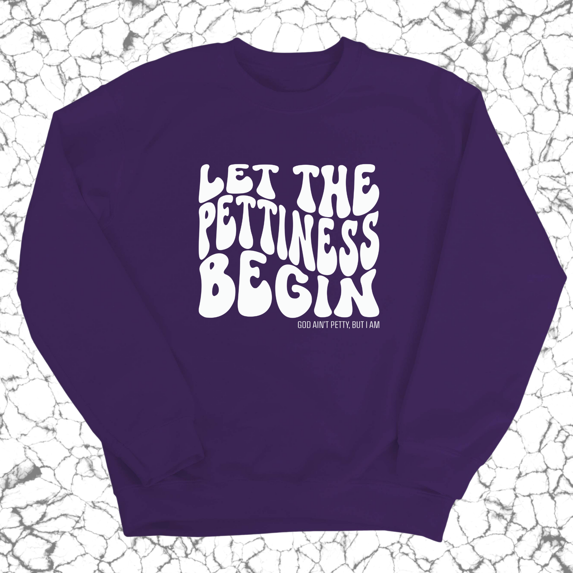 Let the Pettiness Begin Unisex Sweatshirt-Sweatshirt-The Original God Ain't Petty But I Am