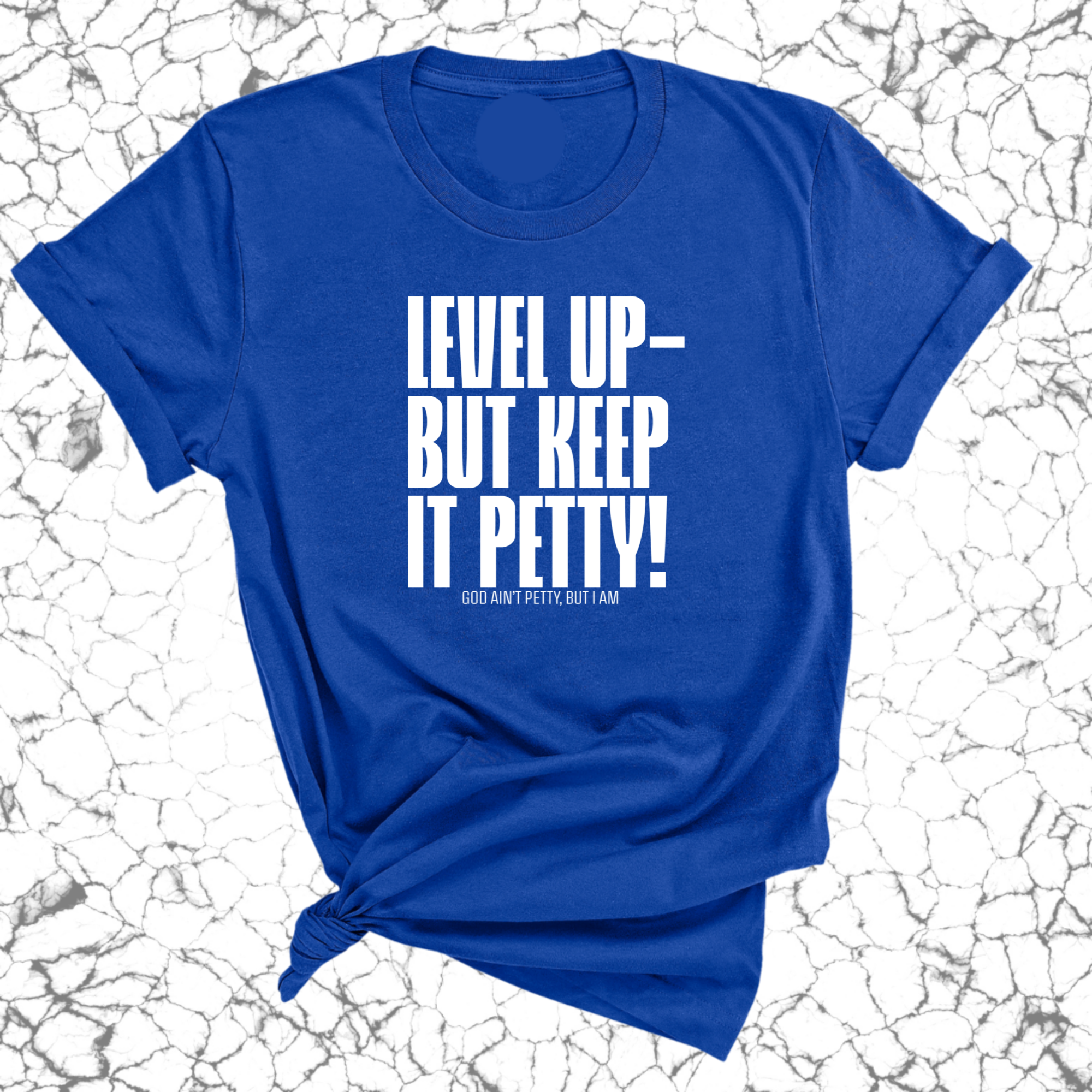 Level Up Keep it Petty Unisex Tee-T-Shirt-The Original God Ain't Petty But I Am