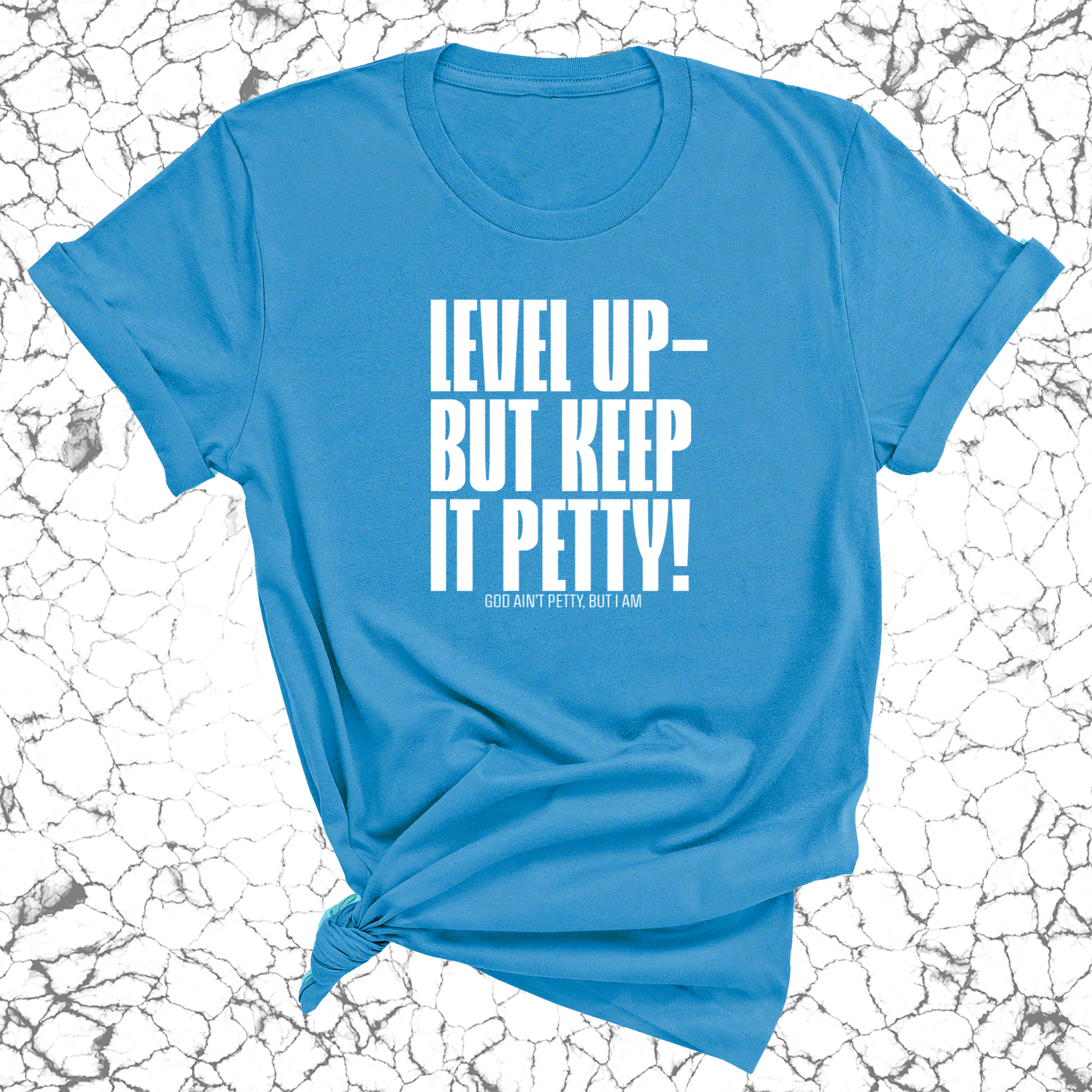 Level Up Keep it Petty Unisex Tee-T-Shirt-The Original God Ain't Petty But I Am