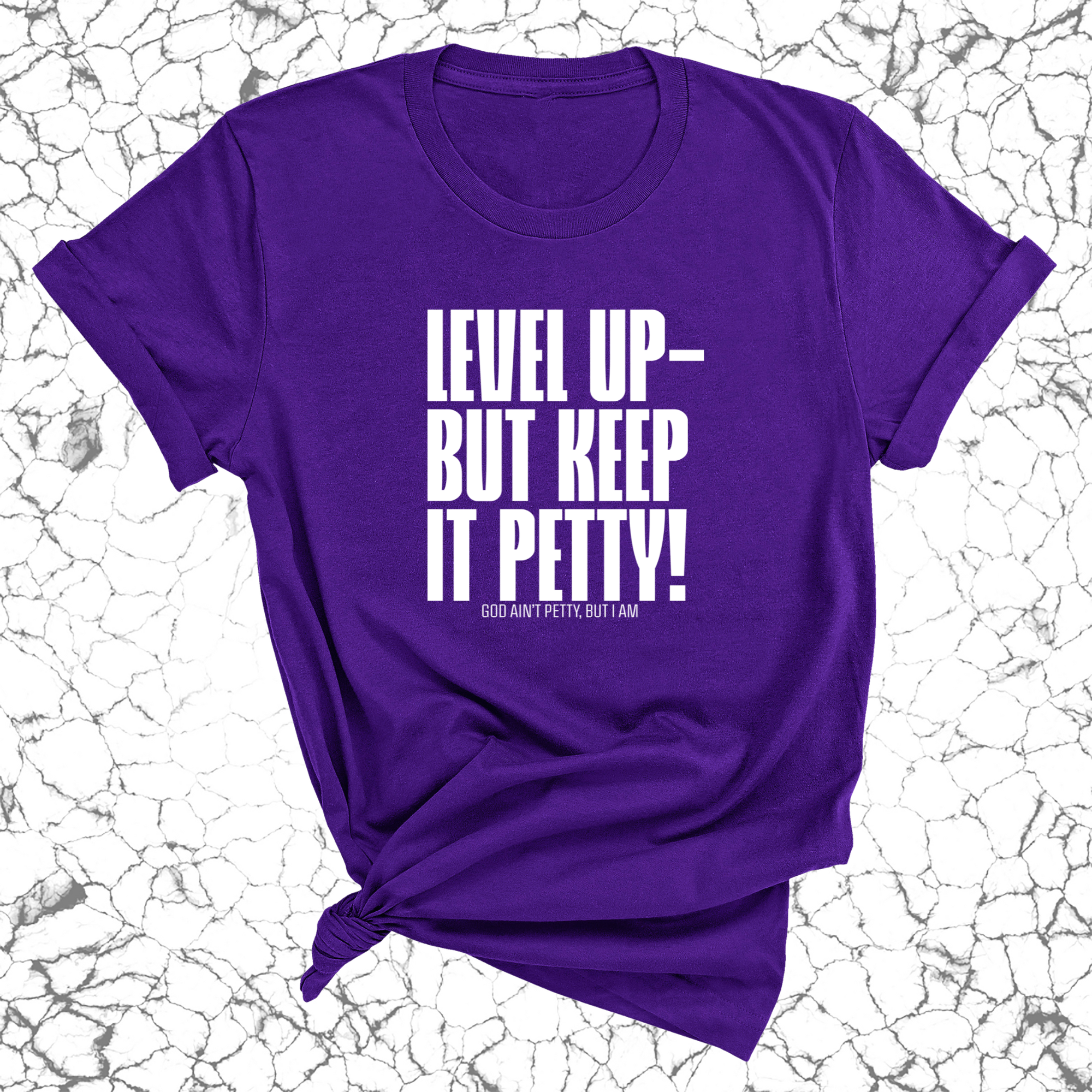 Level Up Keep it Petty Unisex Tee-T-Shirt-The Original God Ain't Petty But I Am