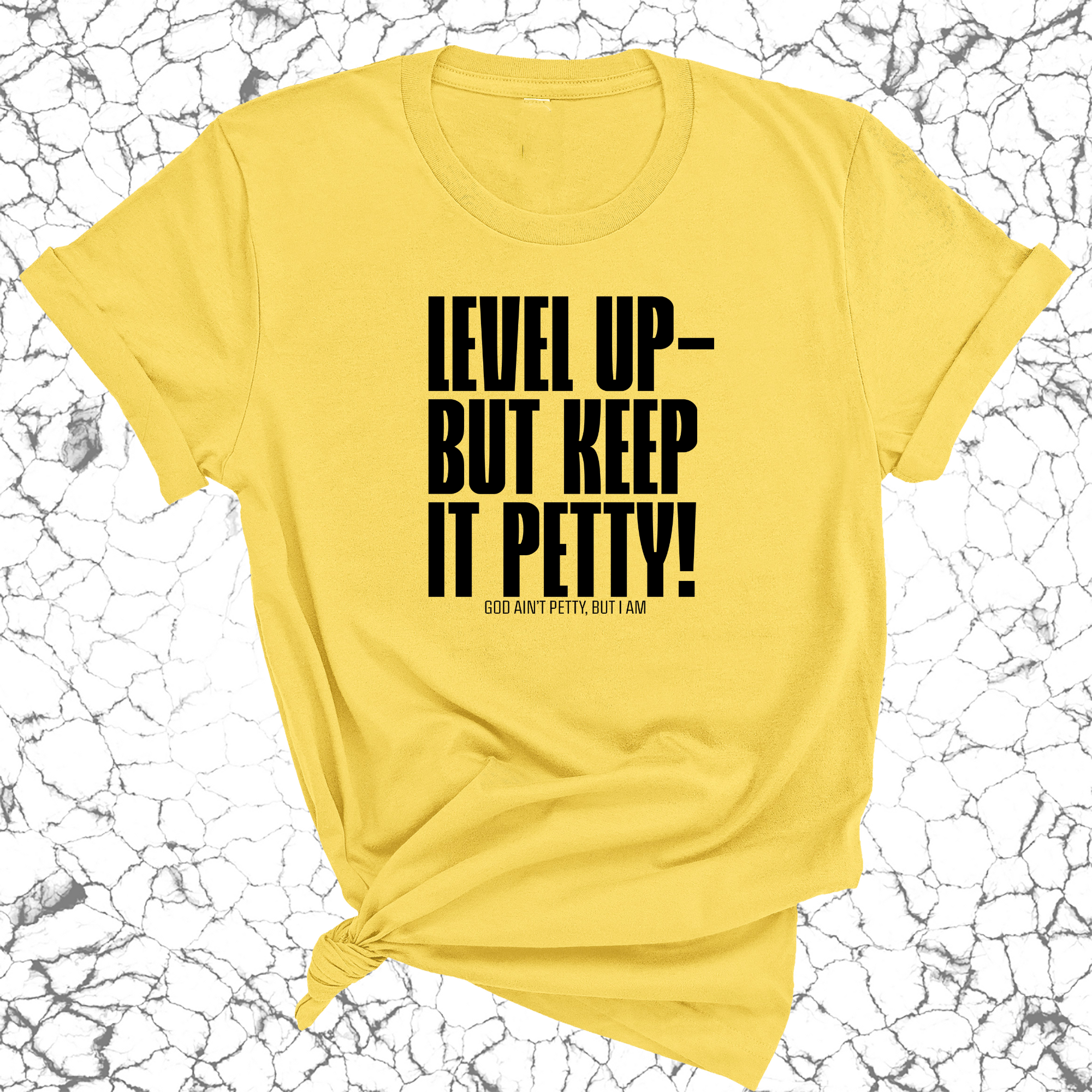 Level Up Keep it Petty Unisex Tee-T-Shirt-The Original God Ain't Petty But I Am