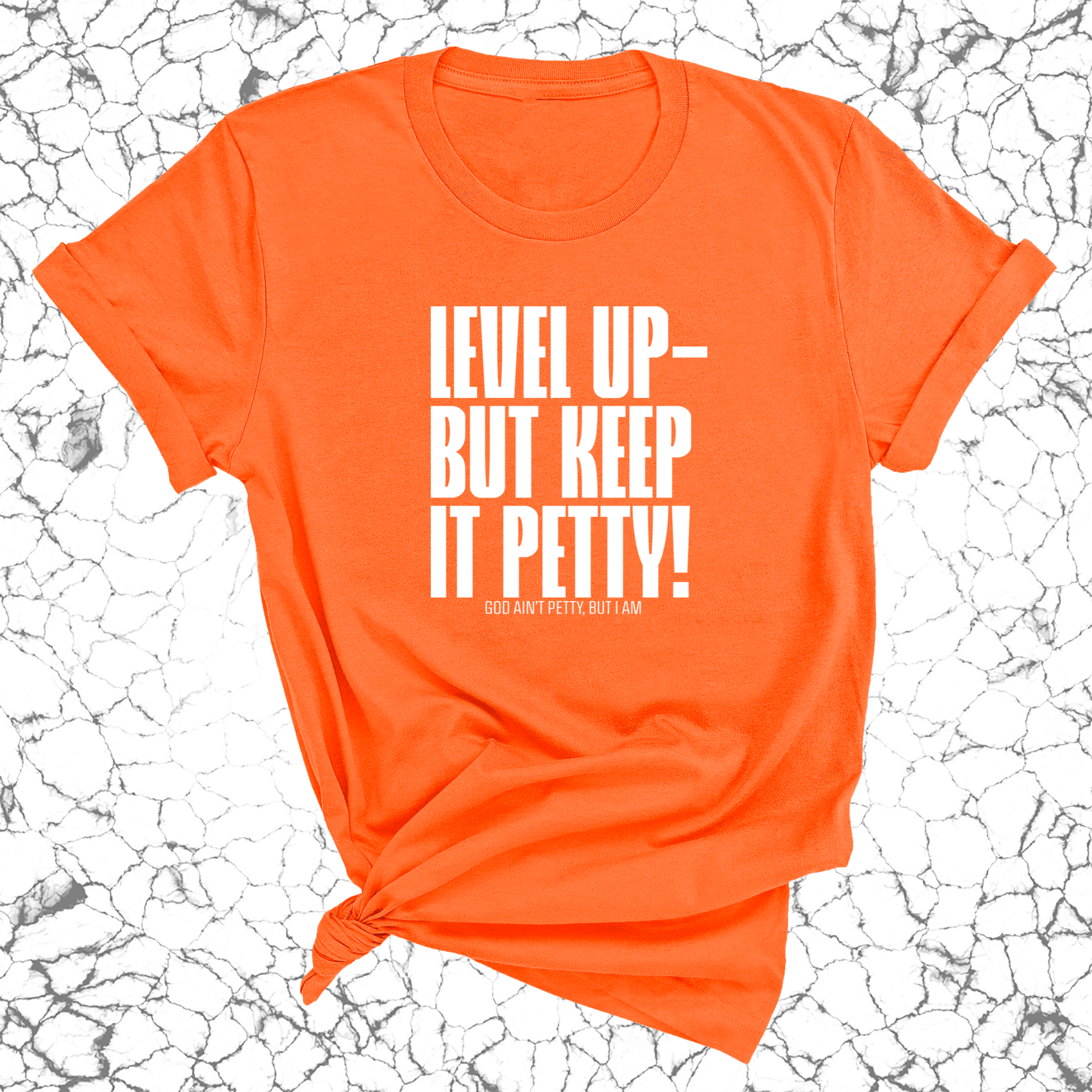 Level Up Keep it Petty Unisex Tee-T-Shirt-The Original God Ain't Petty But I Am