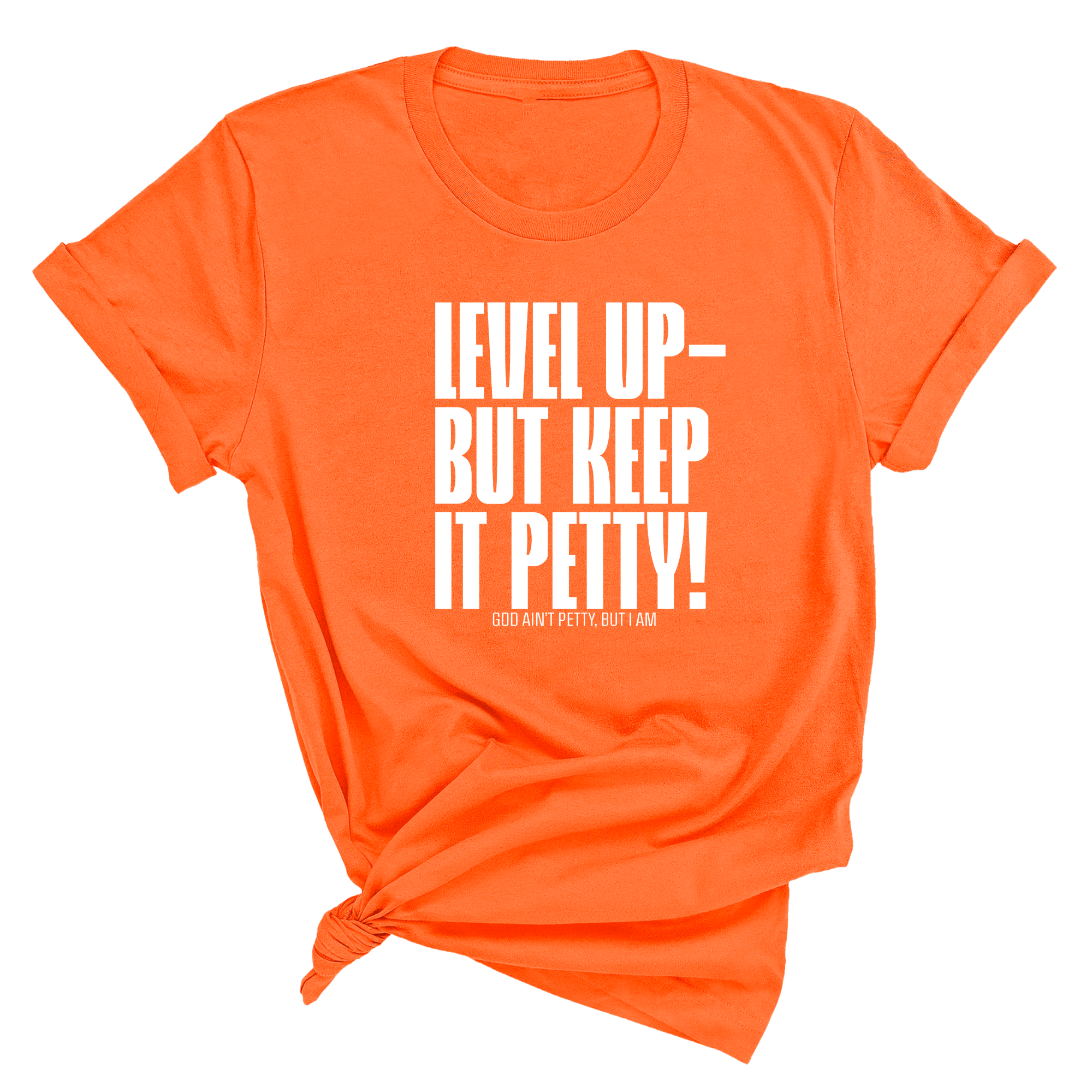 Level Up Keep it Petty Unisex Tee-T-Shirt-The Original God Ain't Petty But I Am