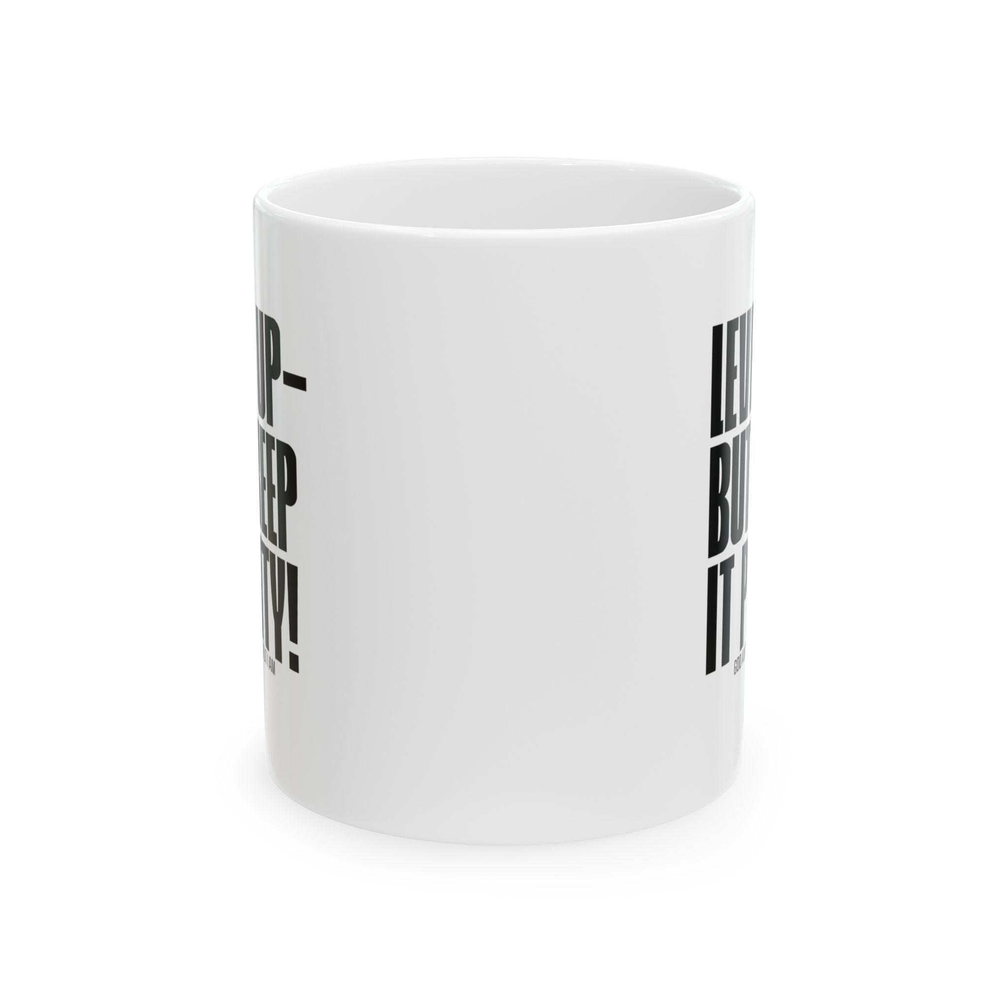 Level Up but Keep it Petty Mug 11oz (White & Black)-Mug-The Original God Ain't Petty But I Am