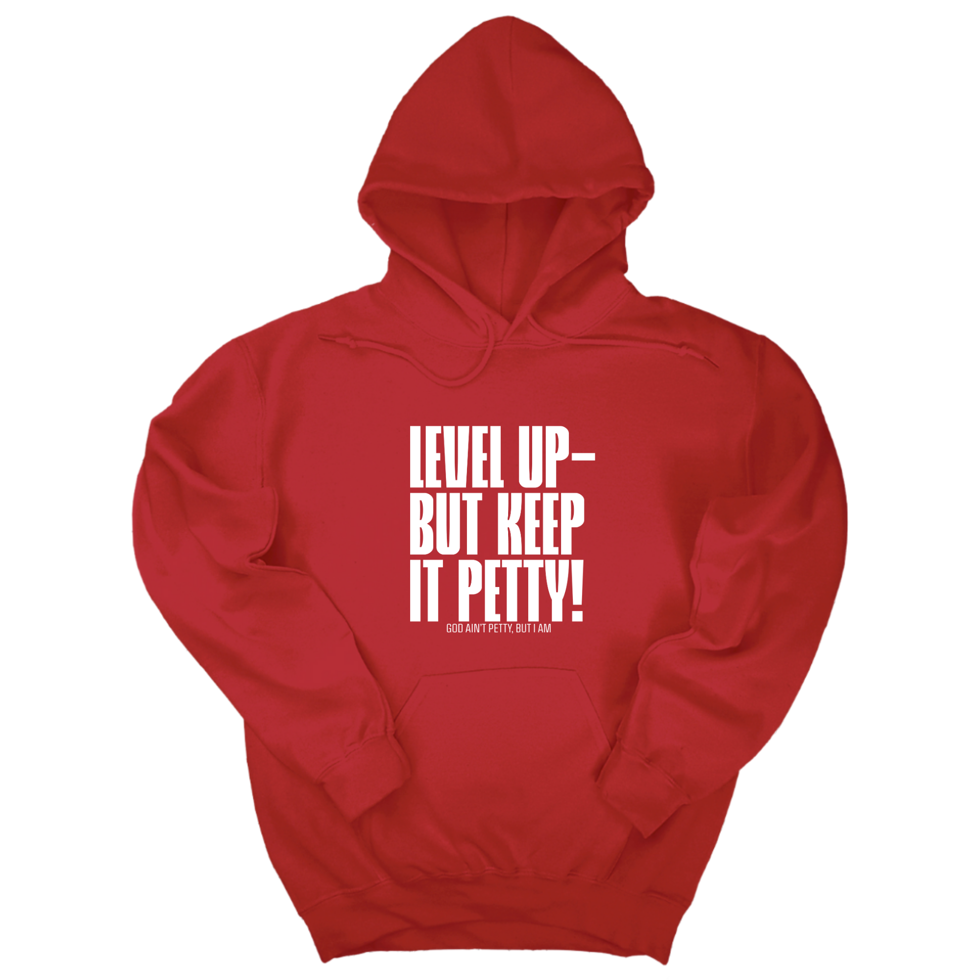 Level Up but Keep it Petty Unisex Hoodie-Hoodie-The Original God Ain't Petty But I Am