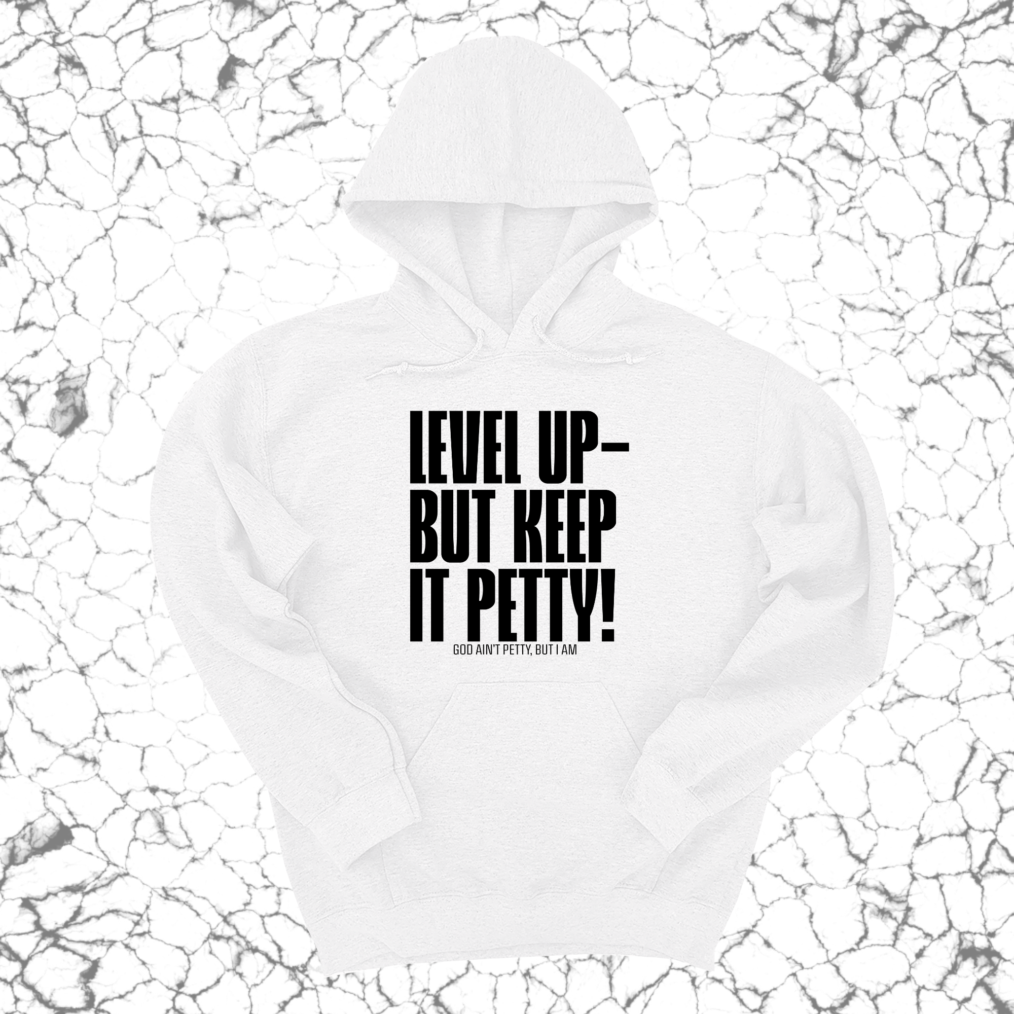 Level Up but Keep it Petty Unisex Hoodie-Hoodie-The Original God Ain't Petty But I Am