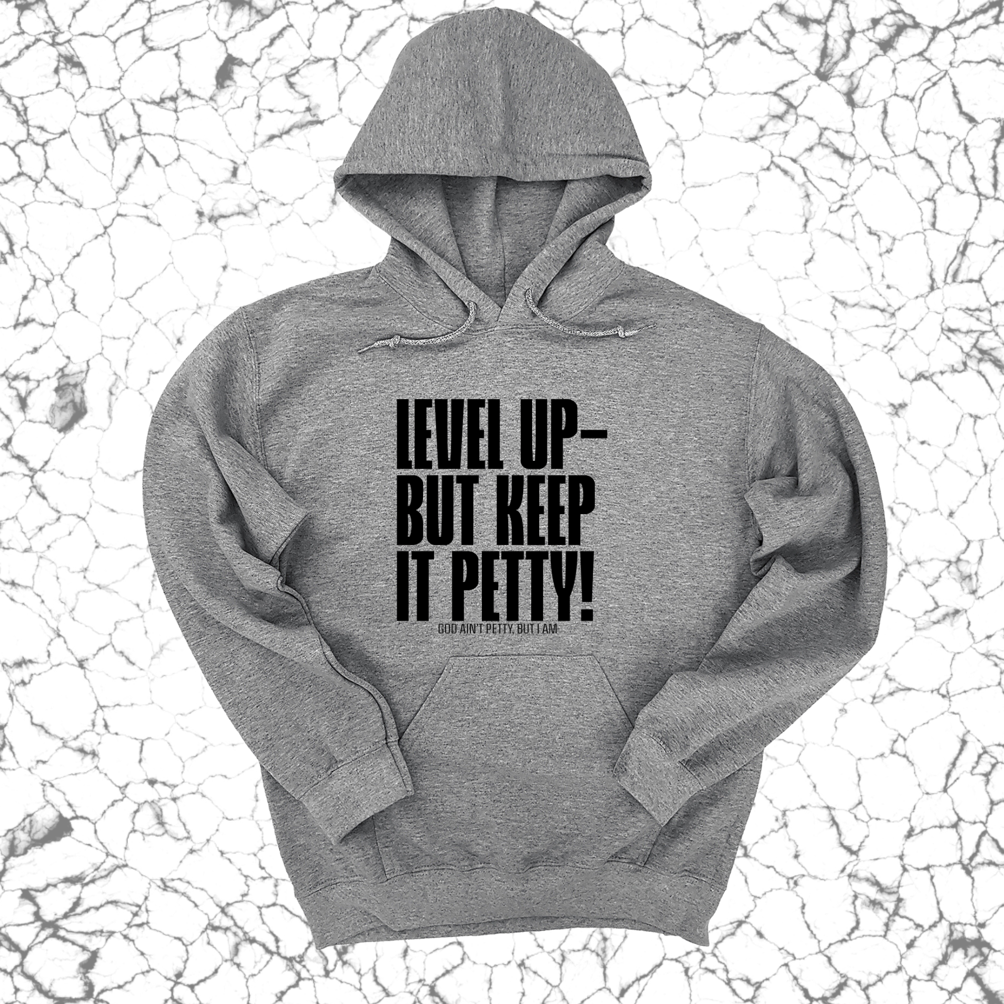 Level Up but Keep it Petty Unisex Hoodie-Hoodie-The Original God Ain't Petty But I Am