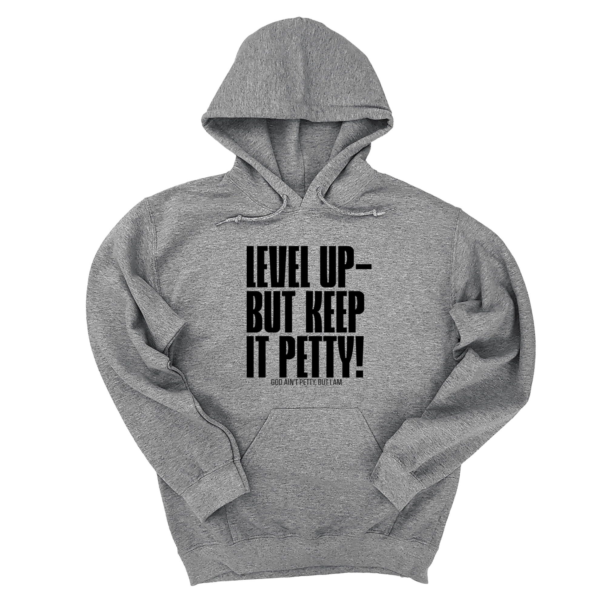 Level Up but Keep it Petty Unisex Hoodie-Hoodie-The Original God Ain't Petty But I Am