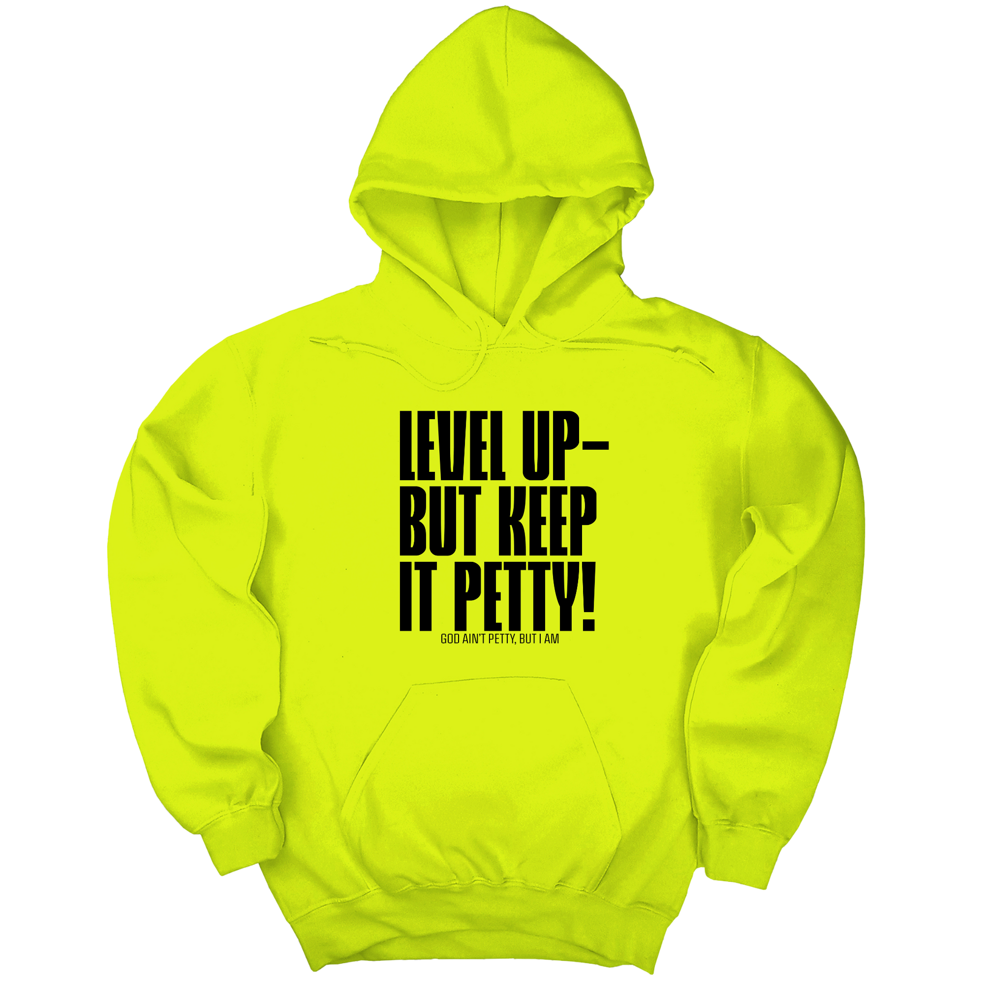 Level Up but Keep it Petty Unisex Hoodie-Hoodie-The Original God Ain't Petty But I Am