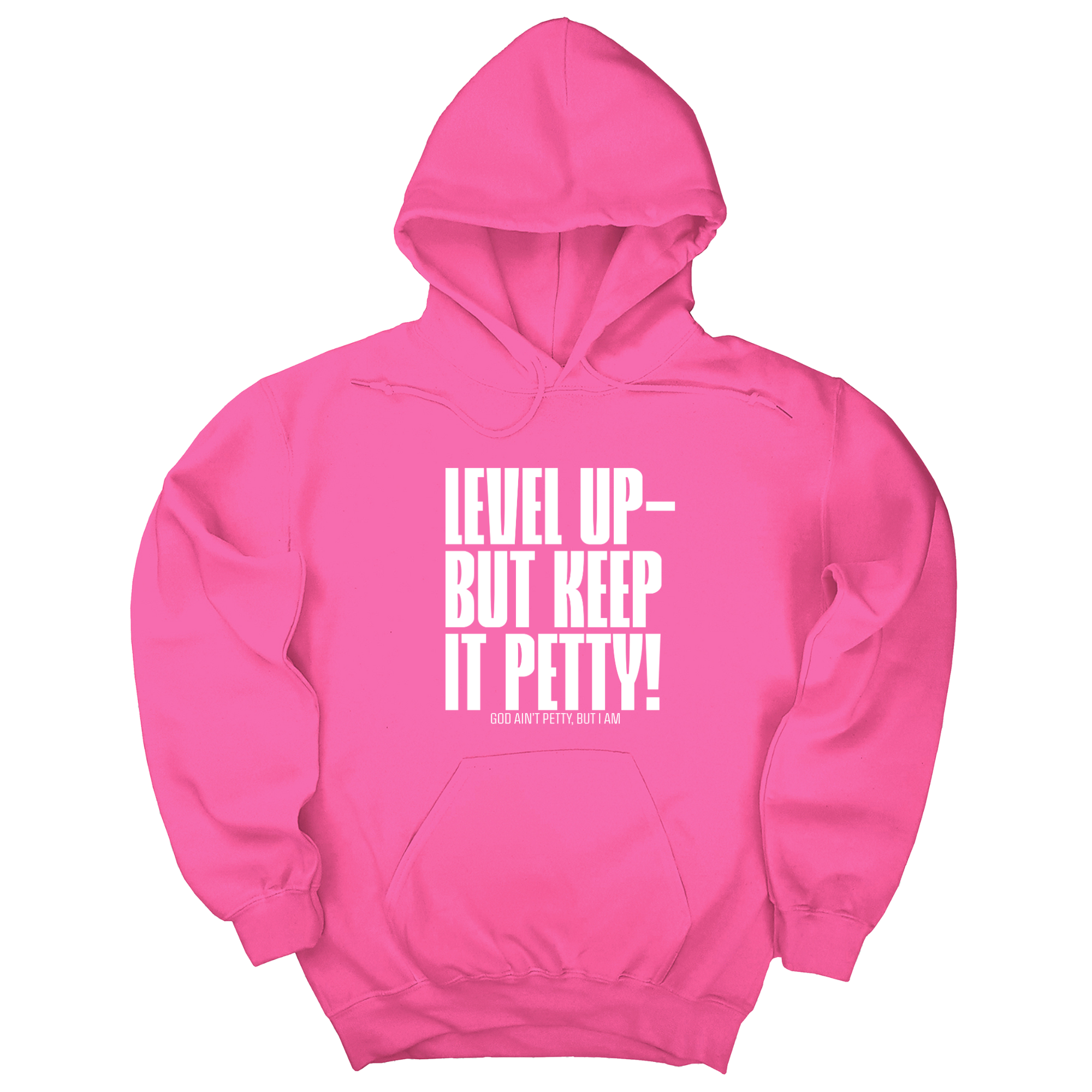 Level Up but Keep it Petty Unisex Hoodie-Hoodie-The Original God Ain't Petty But I Am