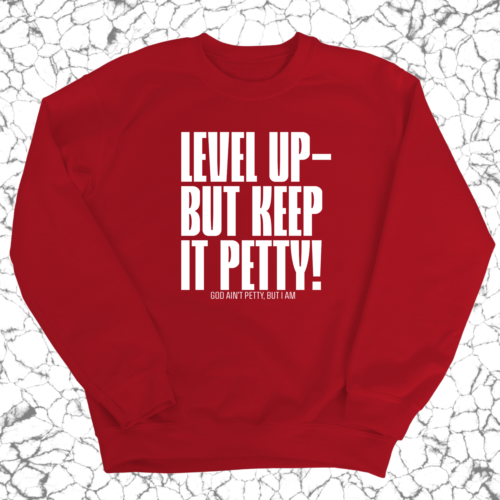 Level up Keep it Petty Unisex Sweatshirt-Sweatshirt-The Original God Ain't Petty But I Am