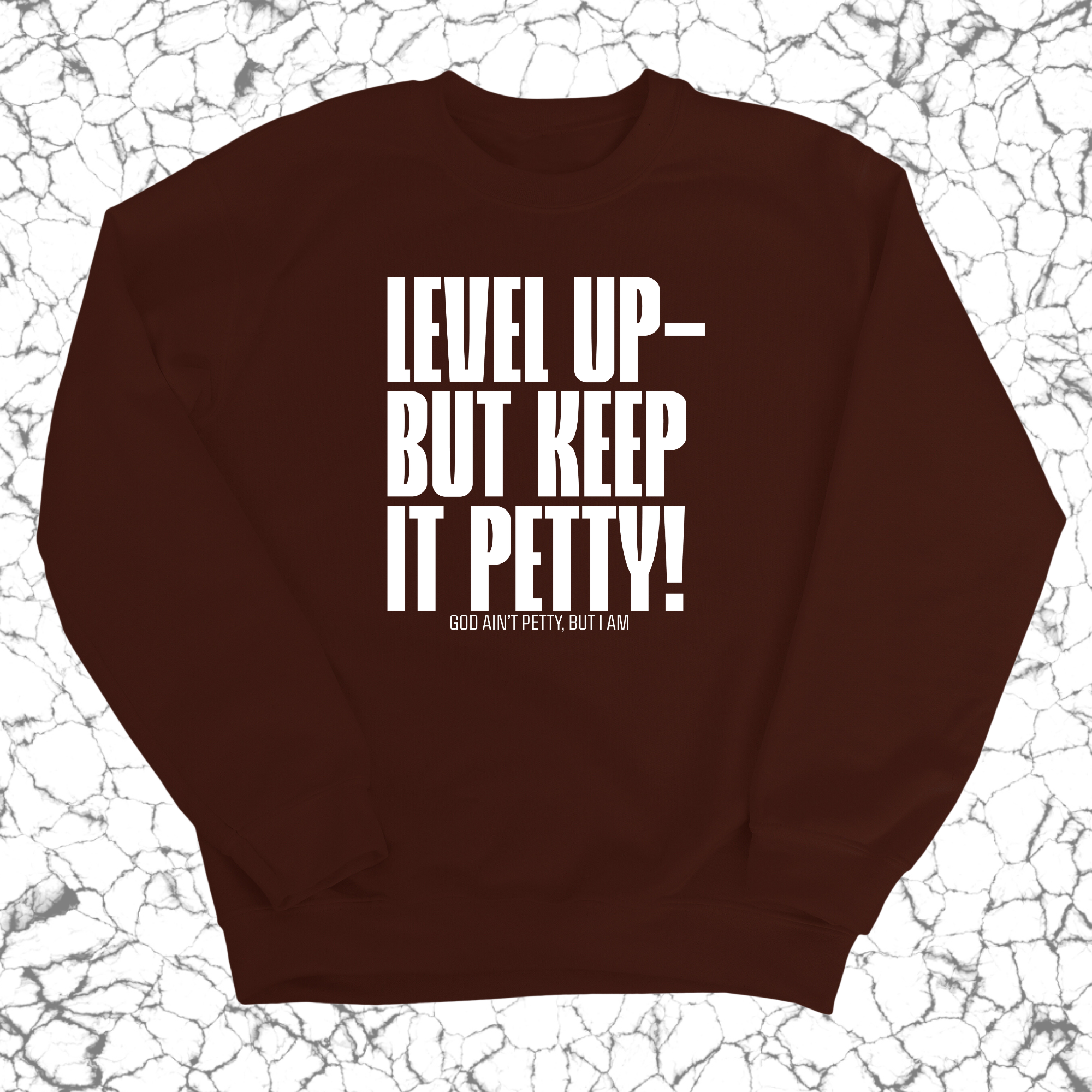 Level up Keep it Petty Unisex Sweatshirt-Sweatshirt-The Original God Ain't Petty But I Am