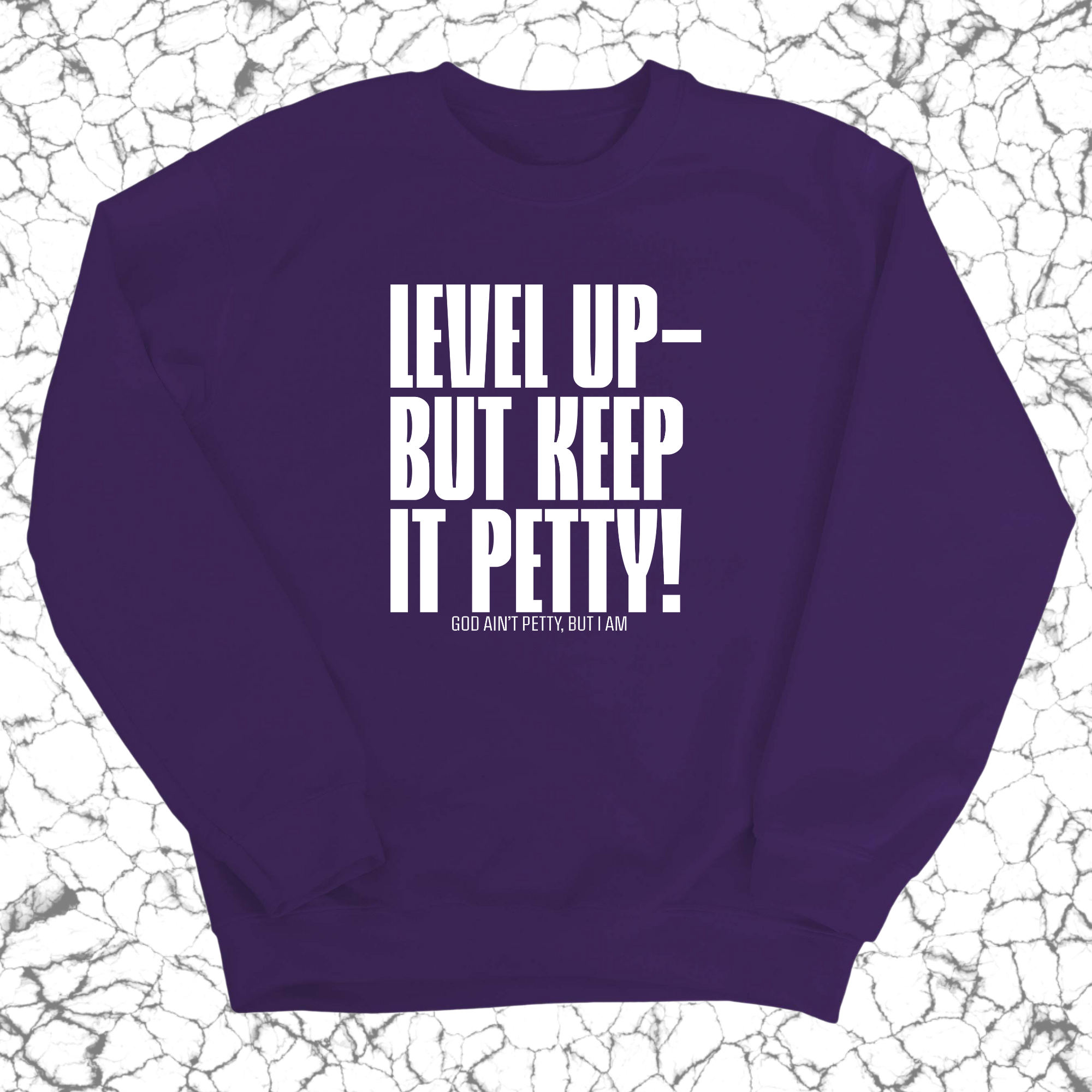 Level up Keep it Petty Unisex Sweatshirt-Sweatshirt-The Original God Ain't Petty But I Am