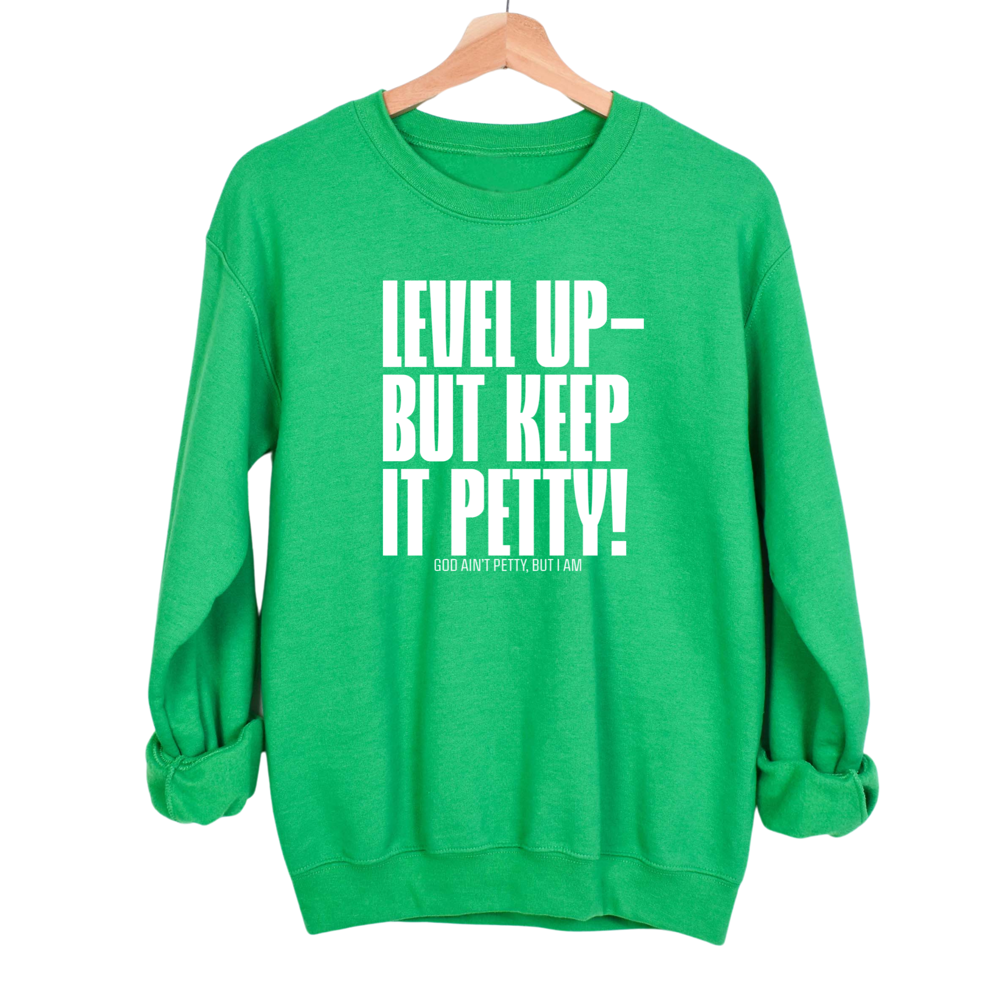 Level up Keep it Petty Unisex Sweatshirt-Sweatshirt-The Original God Ain't Petty But I Am