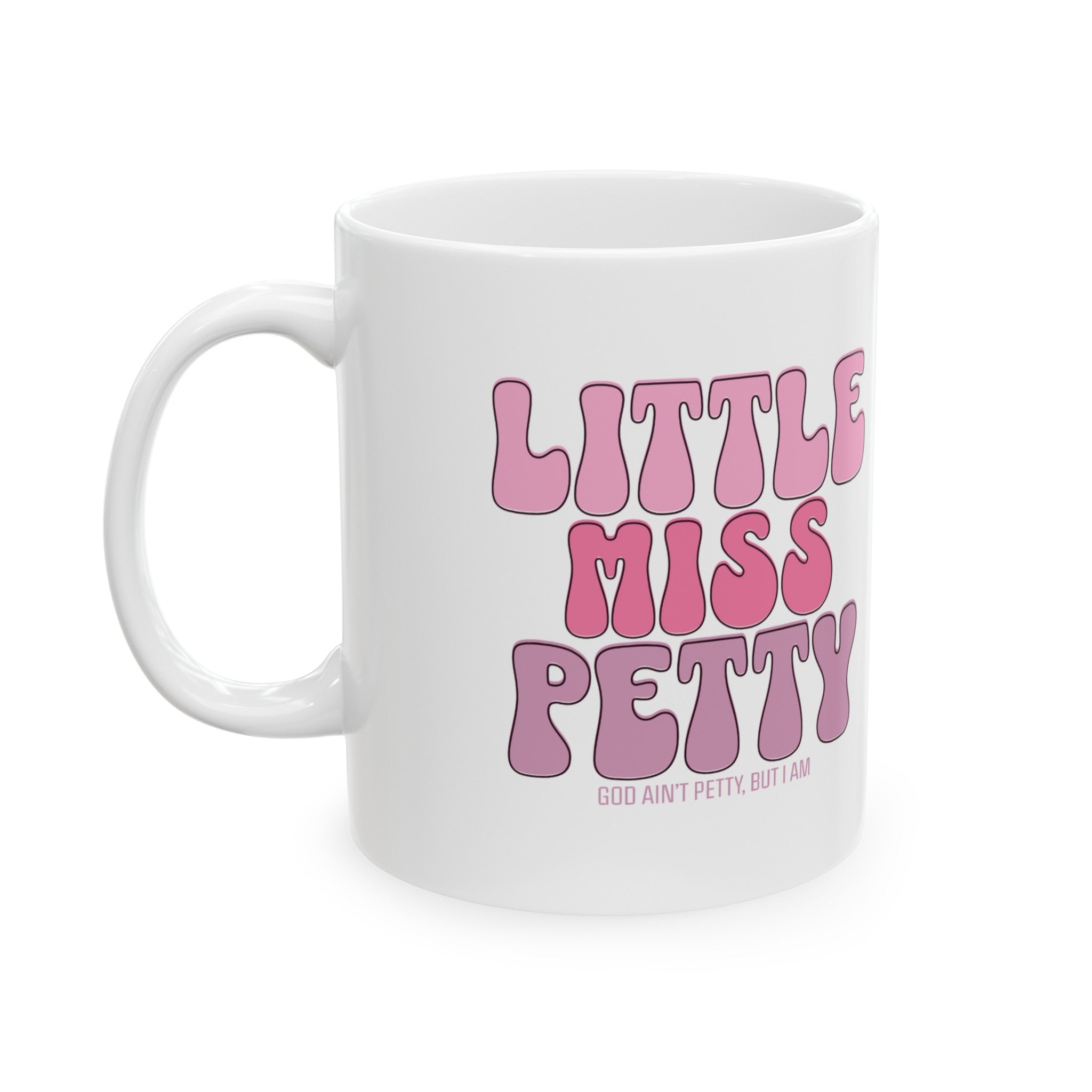 Little Miss Petty mug Mug 11oz ( White & Pink)-Mug-The Original God Ain't Petty But I Am