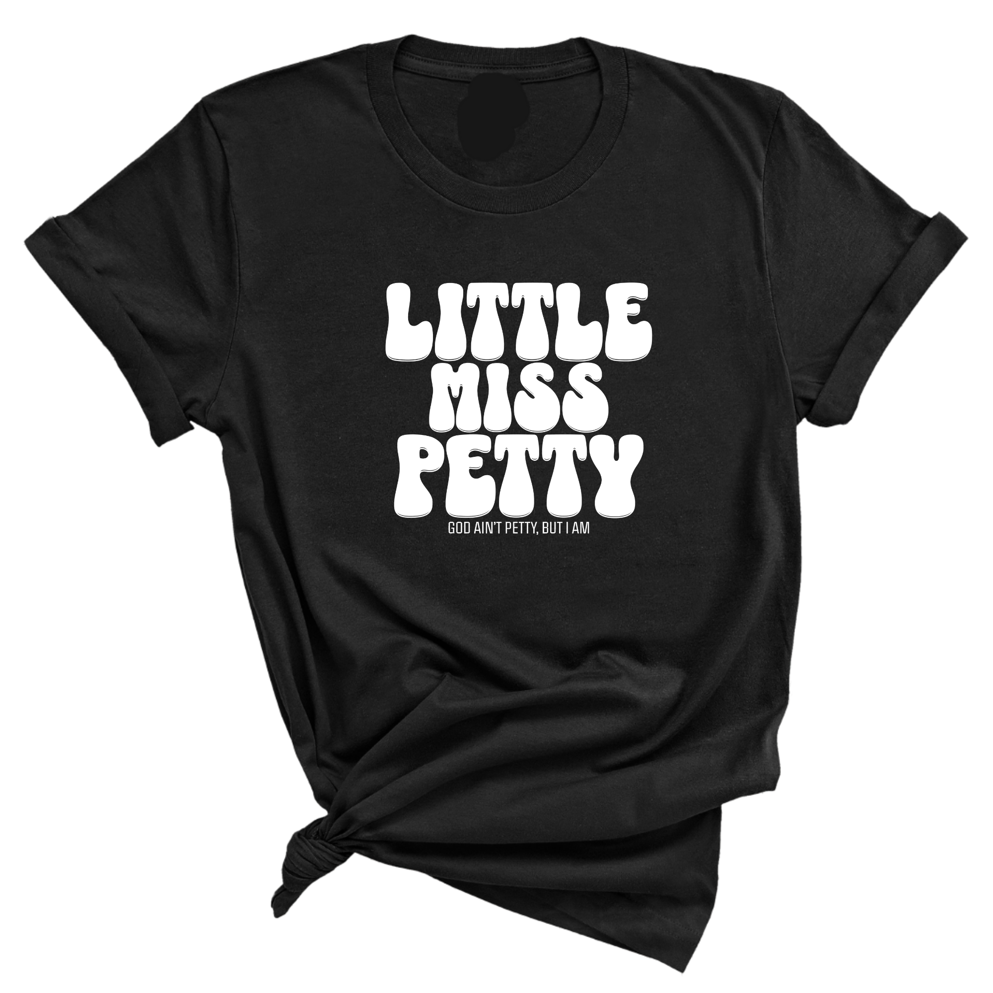 Little Miss Petty Unisex Tee-T-Shirt-The Original God Ain't Petty But I Am