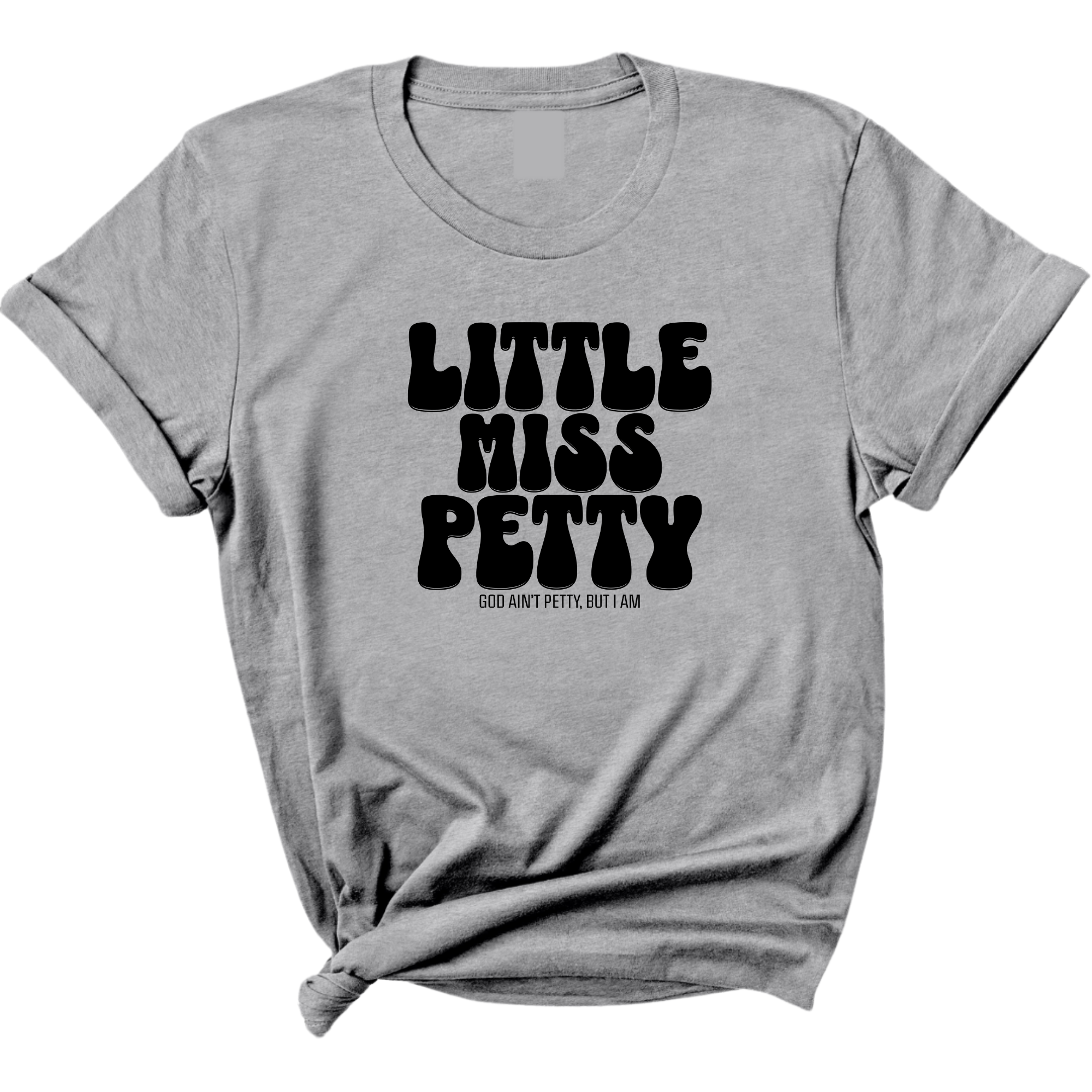 Little Miss Petty Unisex Tee-T-Shirt-The Original God Ain't Petty But I Am