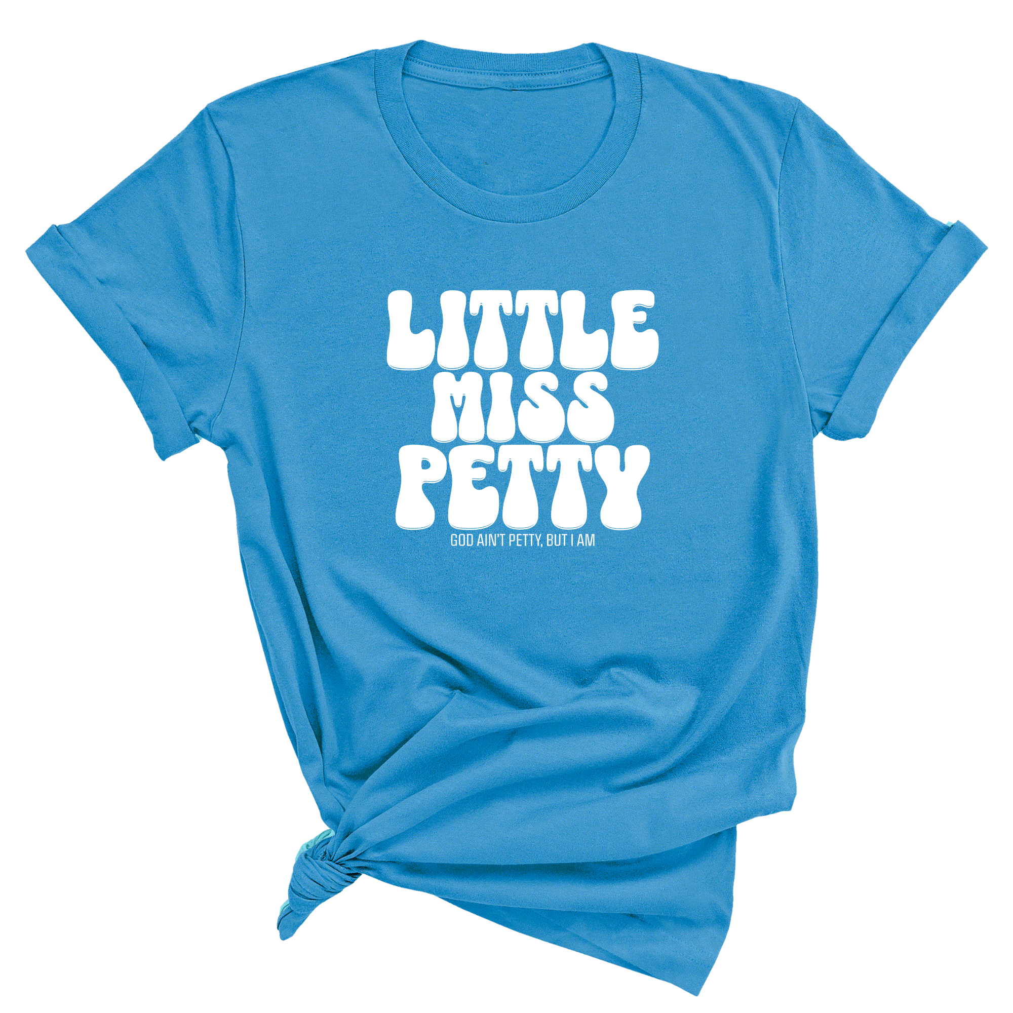 Little Miss Petty Unisex Tee-T-Shirt-The Original God Ain't Petty But I Am