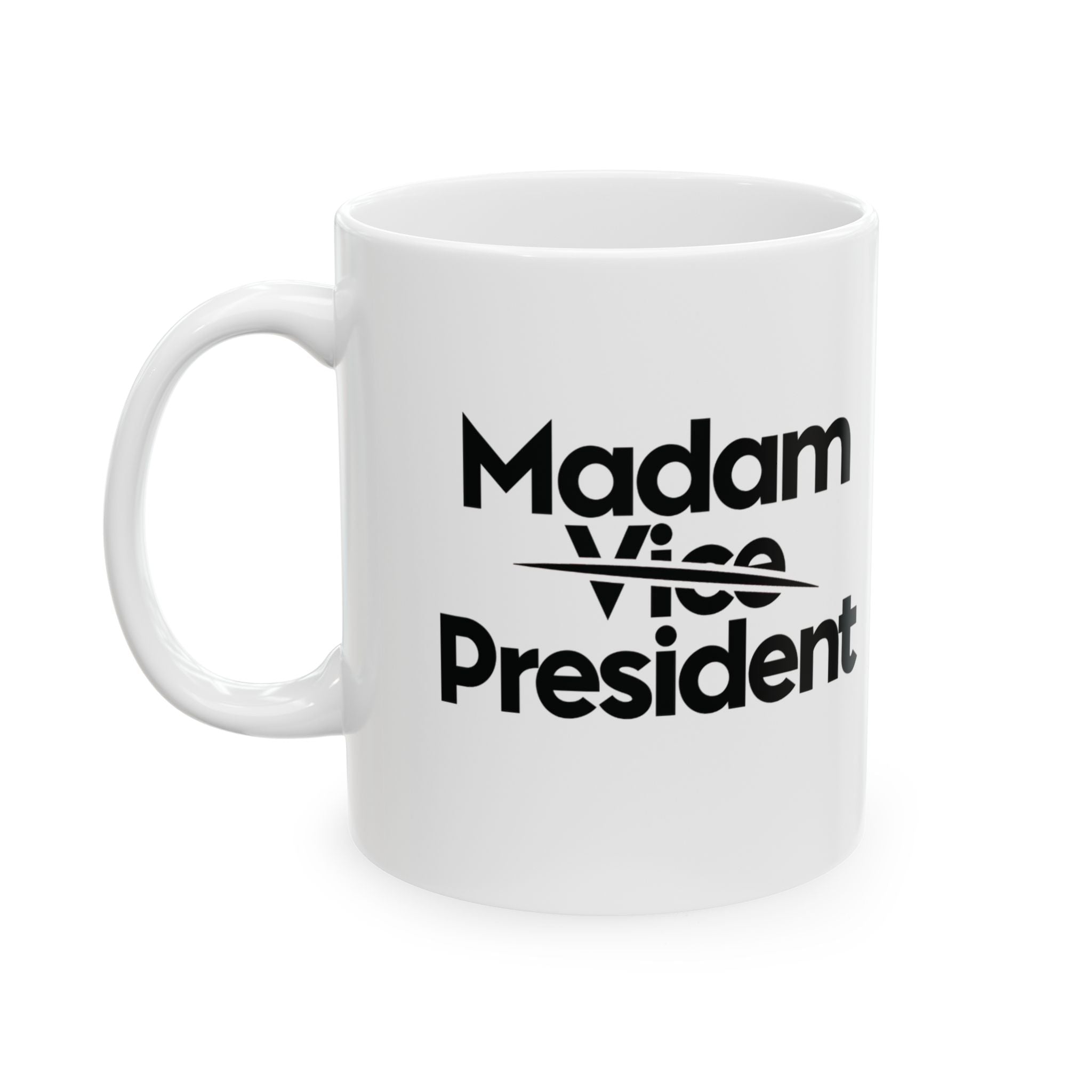 Madam Vice President Mug 11oz (White & Black)-Mug-The Original God Ain't Petty But I Am