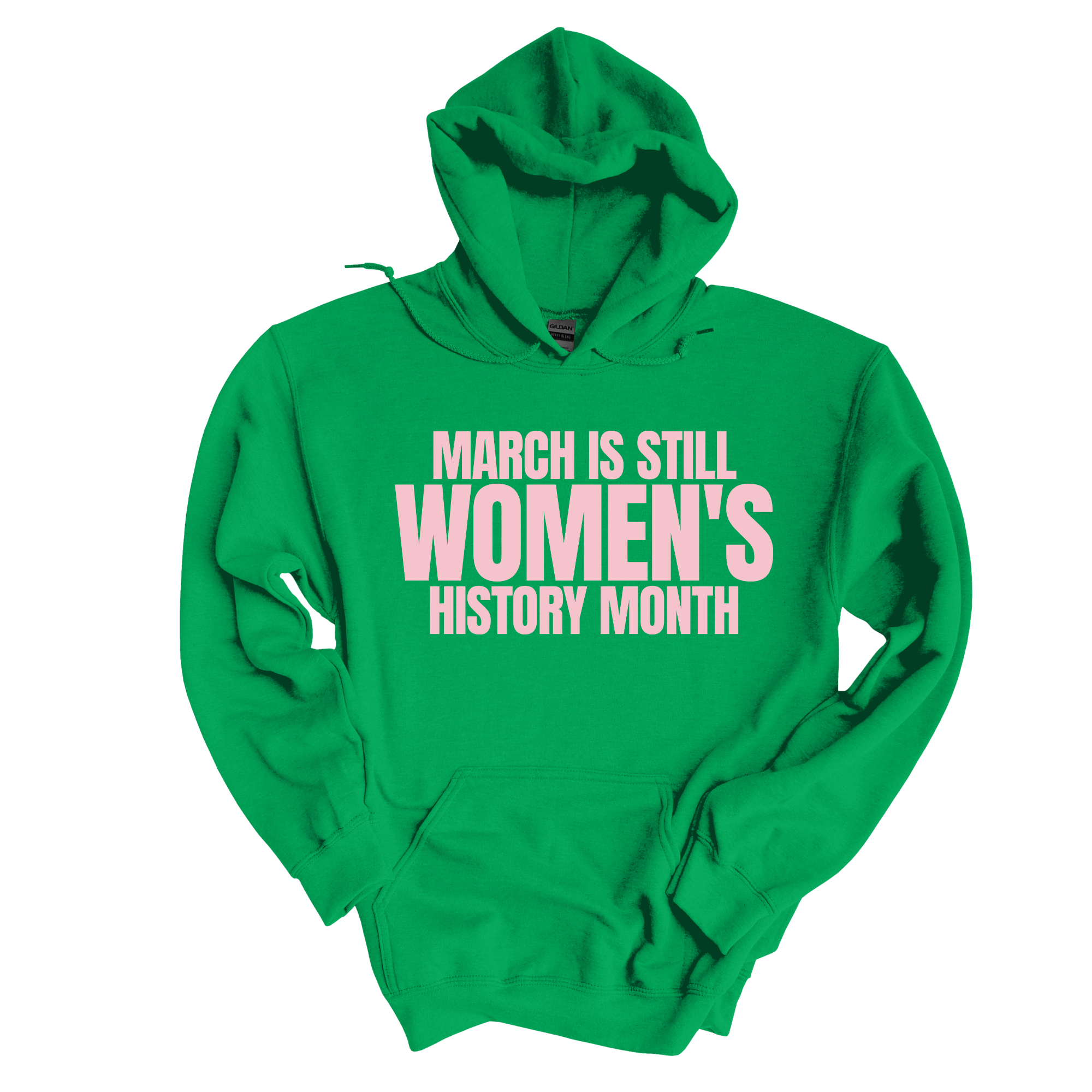 March is still Women's History Month Unisex Hoodie (NEW COLORWAYS)-Hoodie-The Original God Ain't Petty But I Am