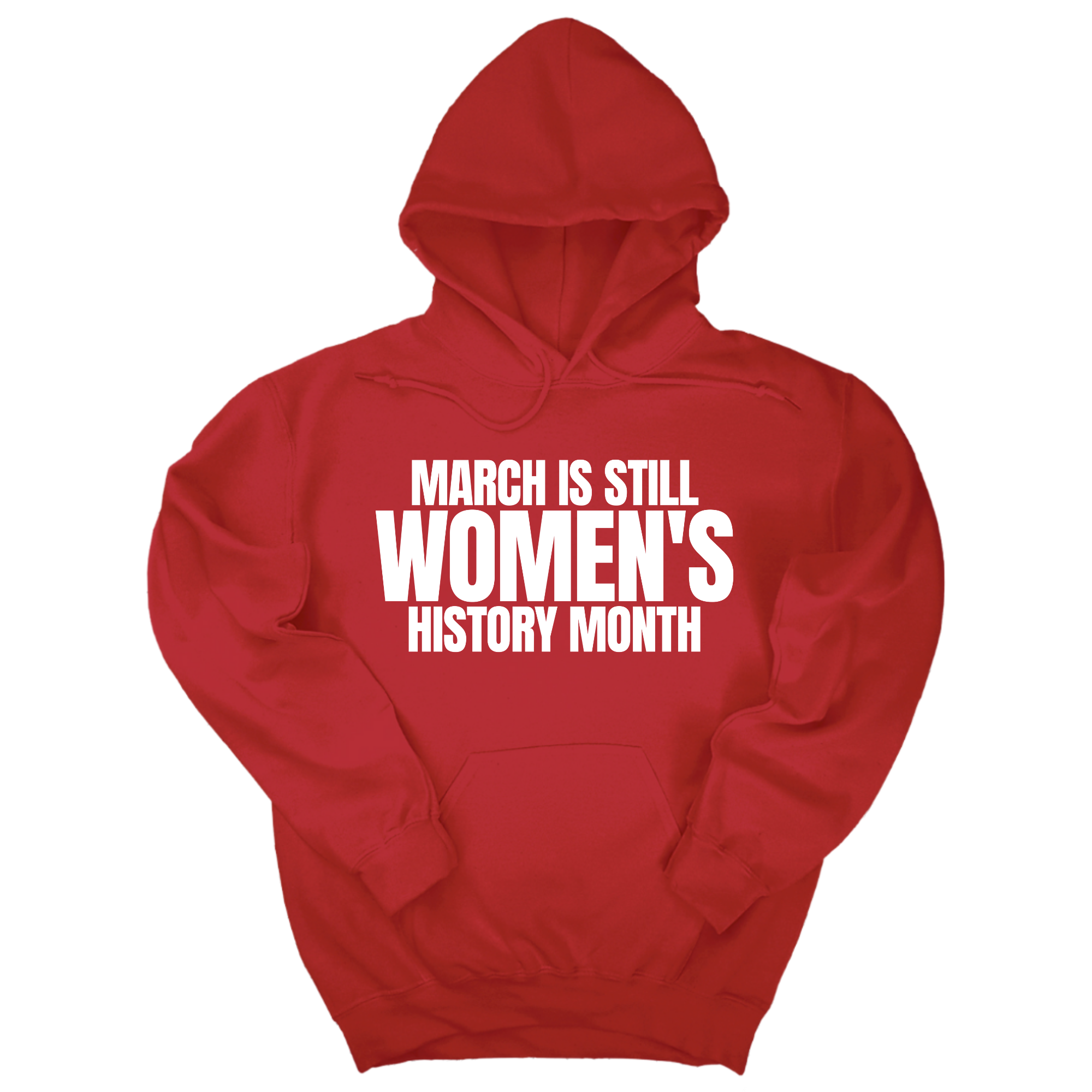 March is still Women's History Month Unisex Hoodie (NEW COLORWAYS)-Hoodie-The Original God Ain't Petty But I Am