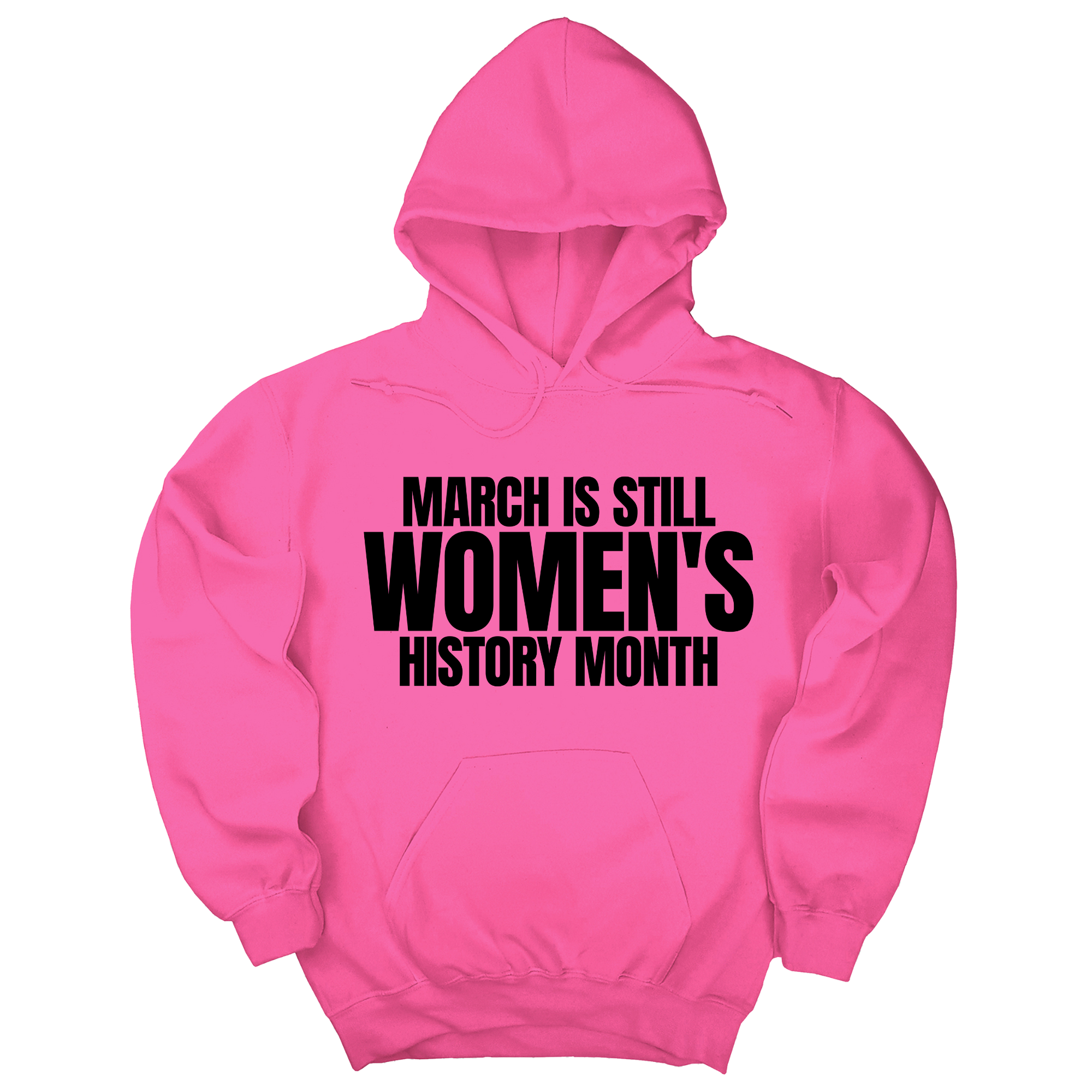 March is still Women's History Month Unisex Hoodie (NEW COLORWAYS)-Hoodie-The Original God Ain't Petty But I Am