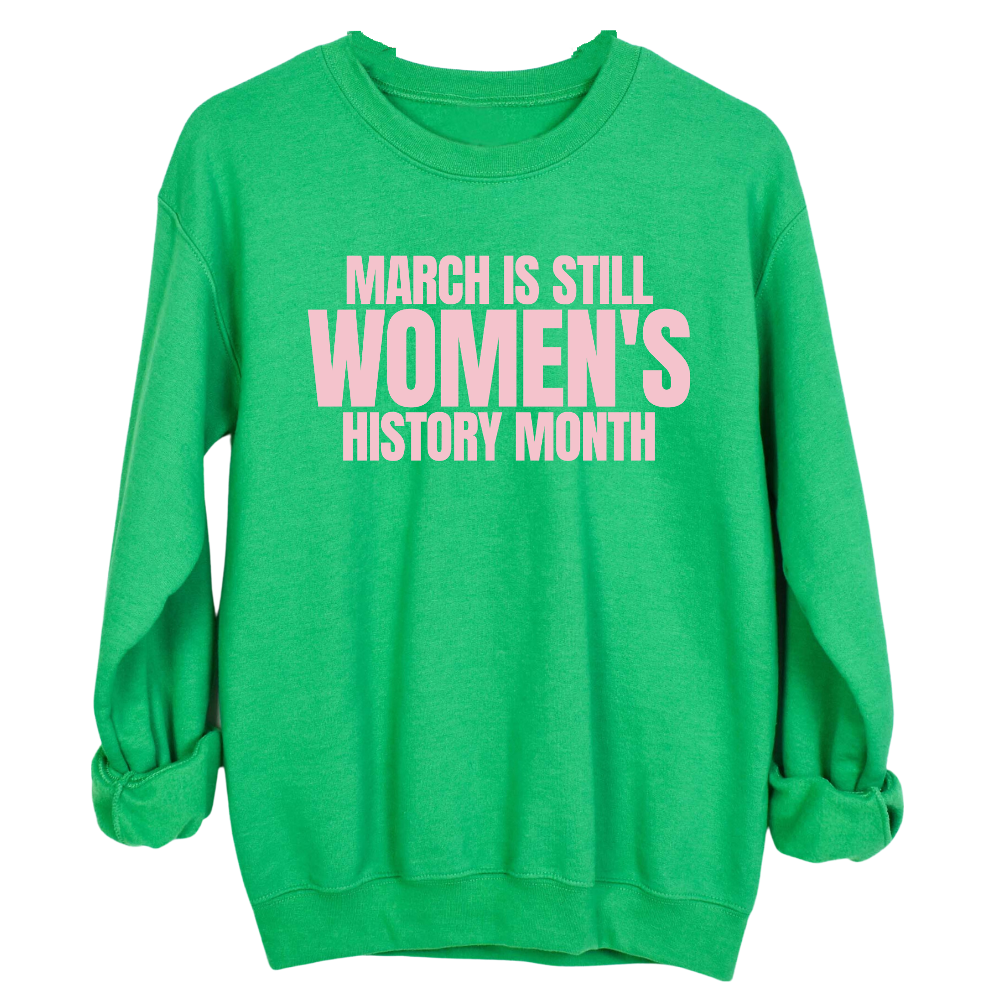 March is still Women's History Month Unisex Sweatshirt (NEW COLORWAYS)-Sweatshirt-The Original God Ain't Petty But I Am