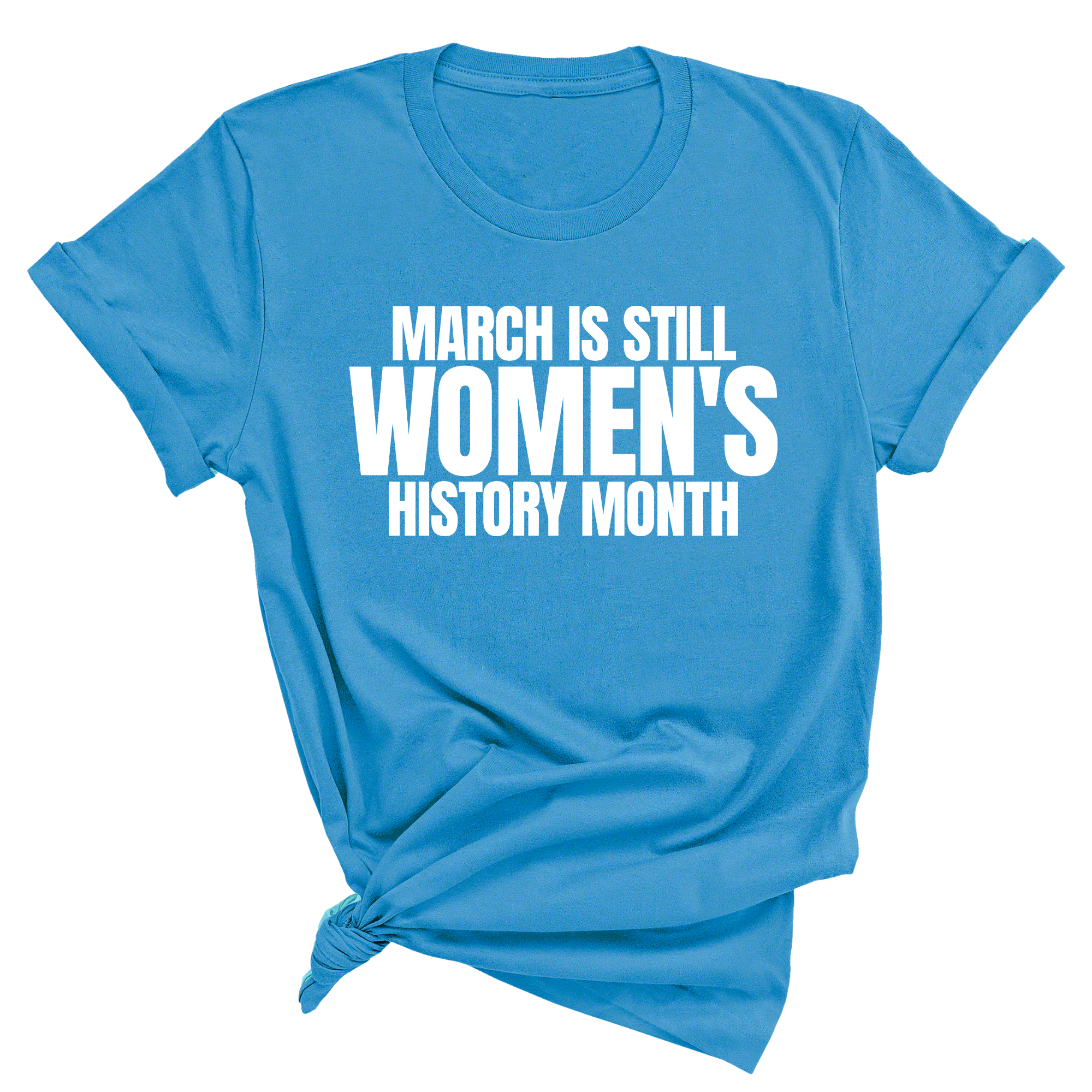 March is still Women's History Month Unisex Tee-T-Shirt-The Original God Ain't Petty But I Am