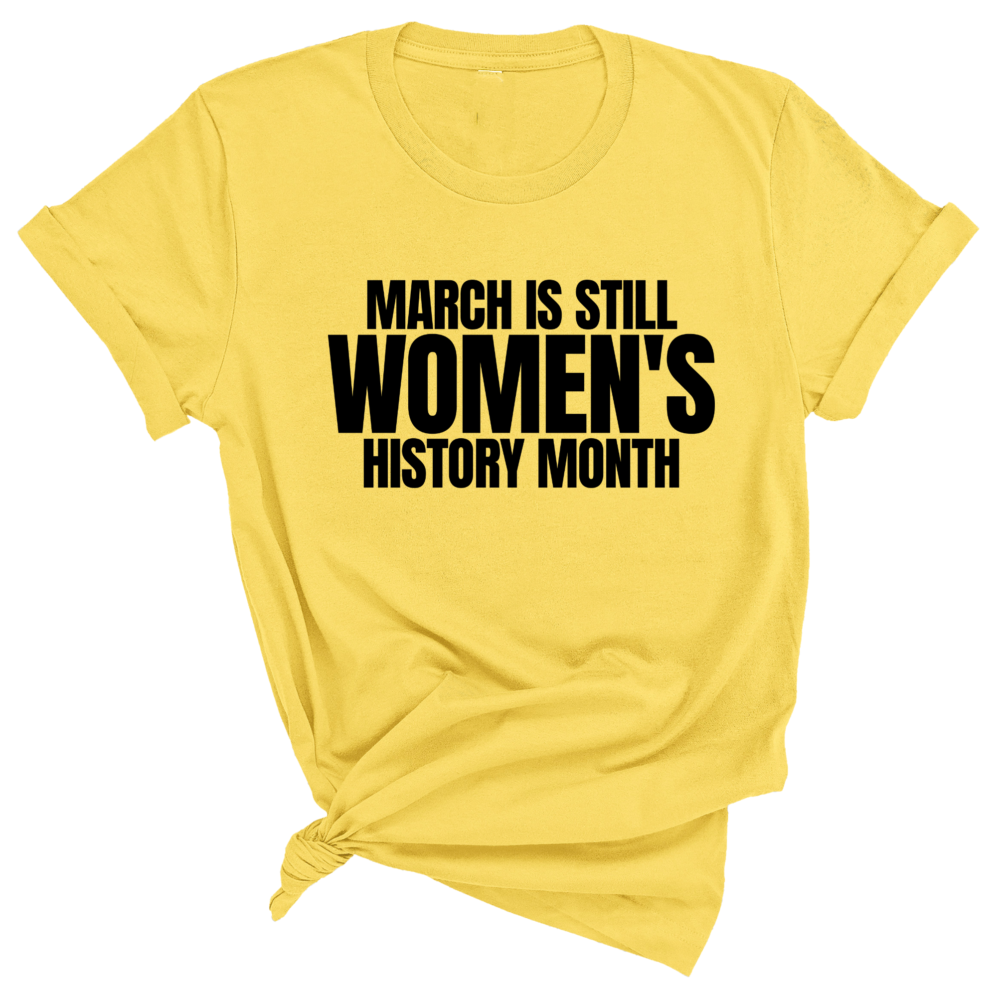 March is still Women's History Month Unisex Tee-T-Shirt-The Original God Ain't Petty But I Am