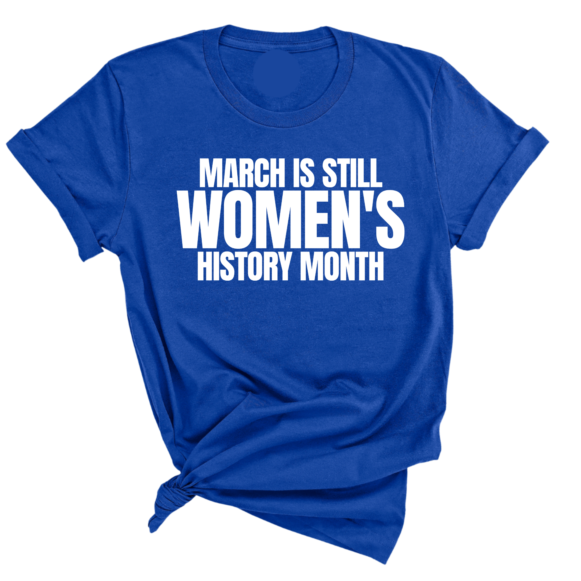 March is still Women's History Month Unisex Tee-T-Shirt-The Original God Ain't Petty But I Am