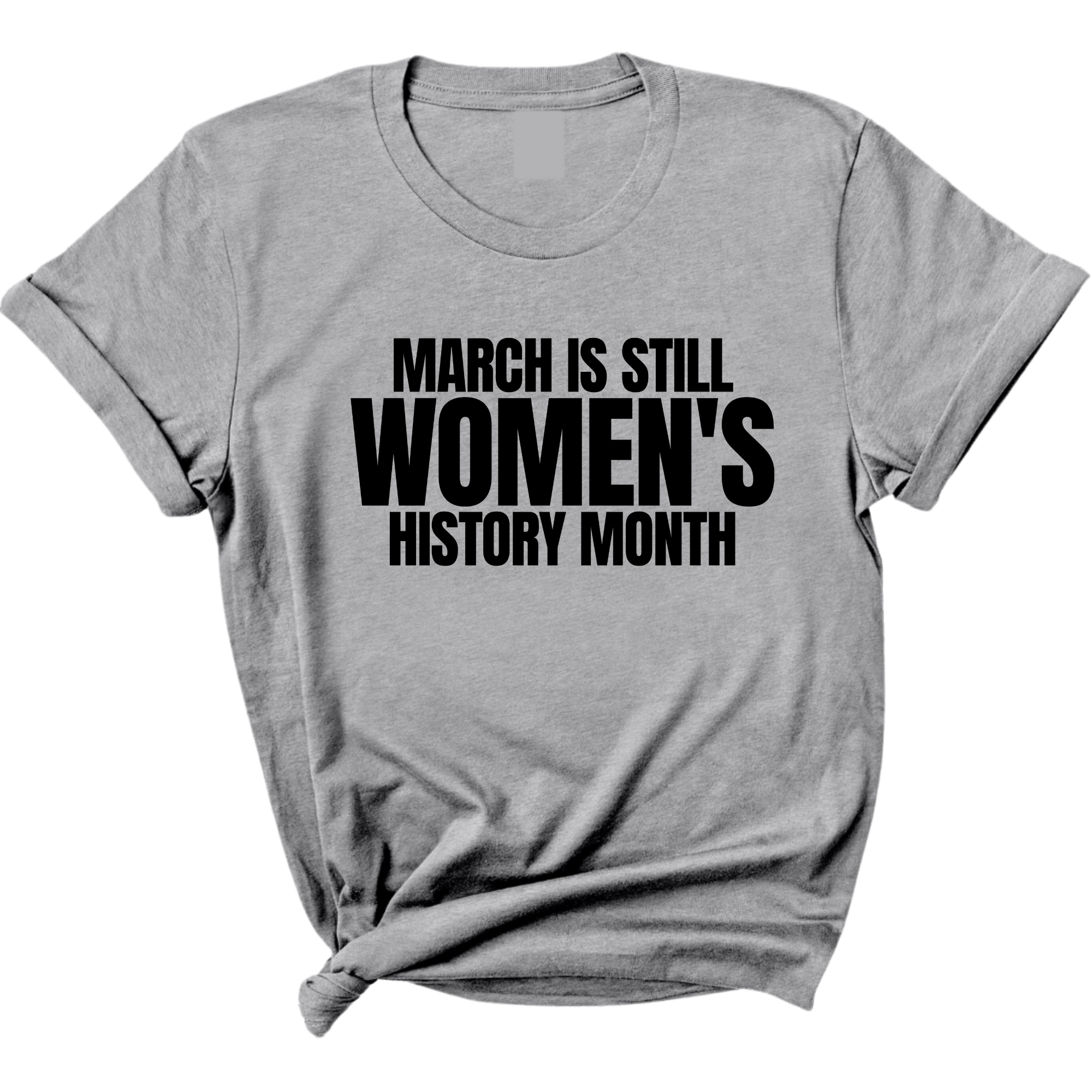 March is still Women's History Month Unisex Tee-T-Shirt-The Original God Ain't Petty But I Am