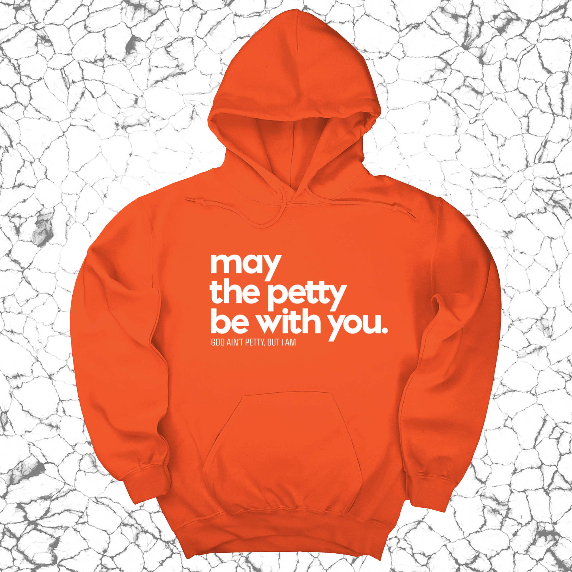 May the petty be with you Unisex Hoodie-Hoodie-The Original God Ain't Petty But I Am