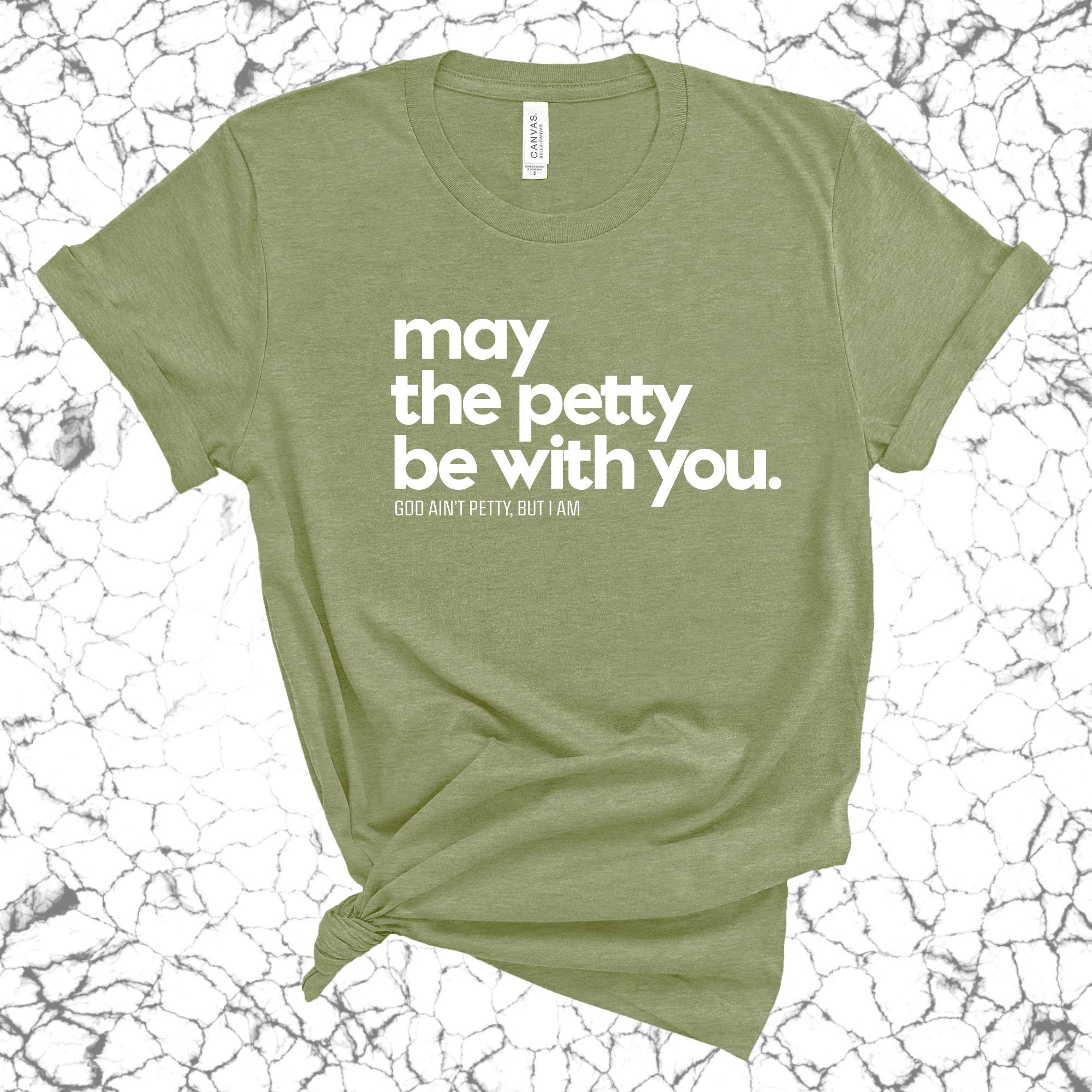 May the petty be with you Unisex Tee-T-Shirt-The Original God Ain't Petty But I Am