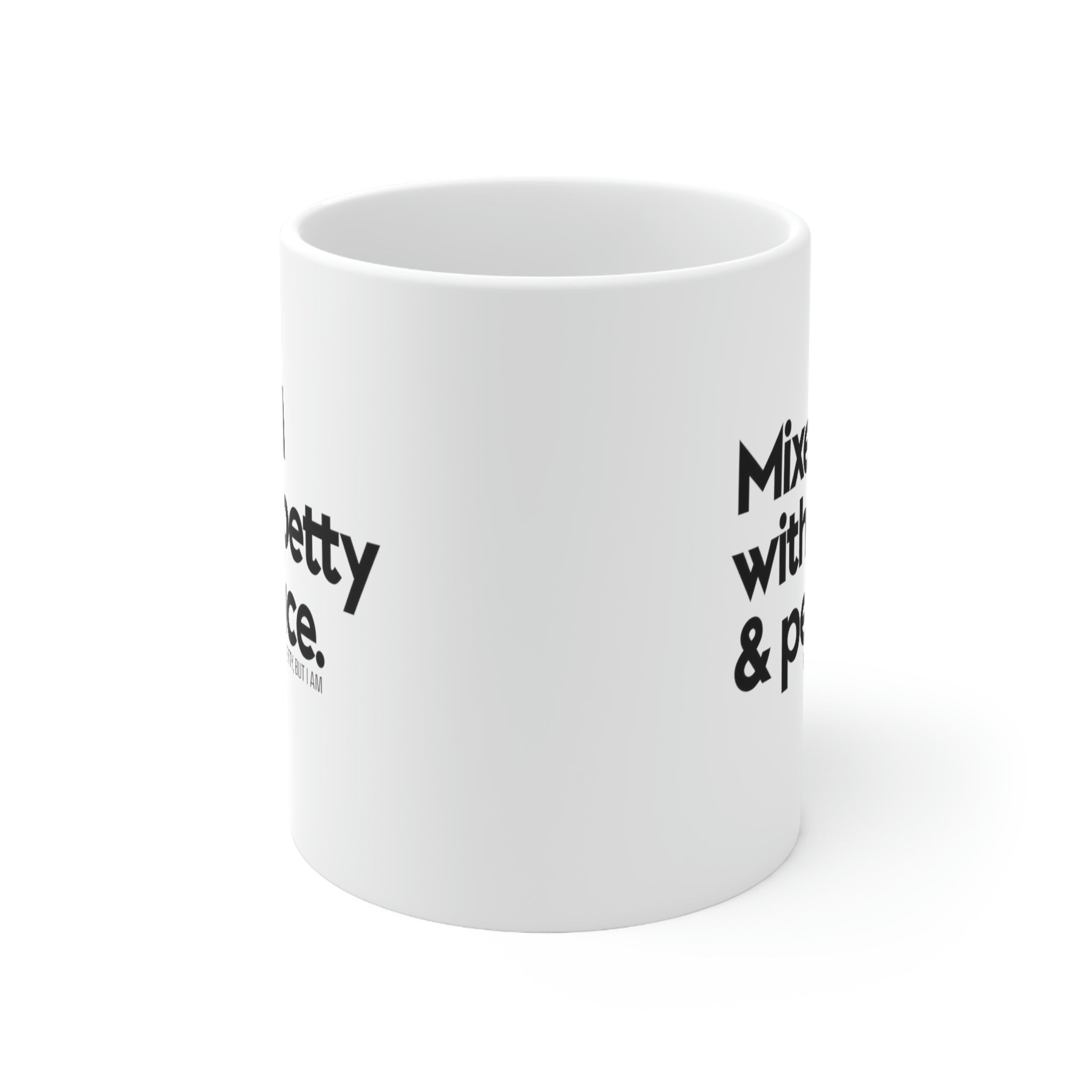 Mixed with petty and peace Mug 11oz (White/Black)-Mug-The Original God Ain't Petty But I Am