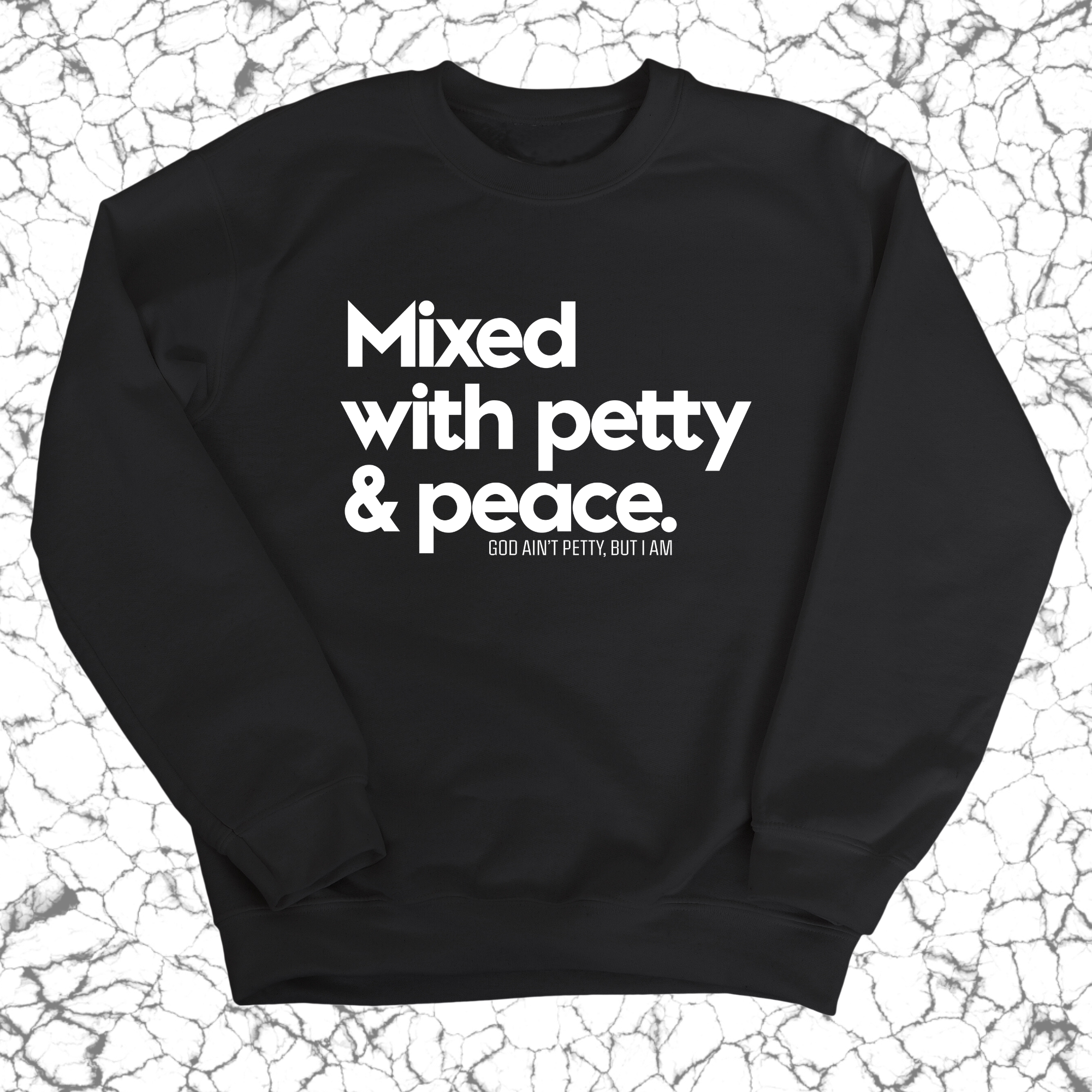 Mixed with petty & peace Unisex Sweatshirt-Sweatshirt-The Original God Ain't Petty But I Am