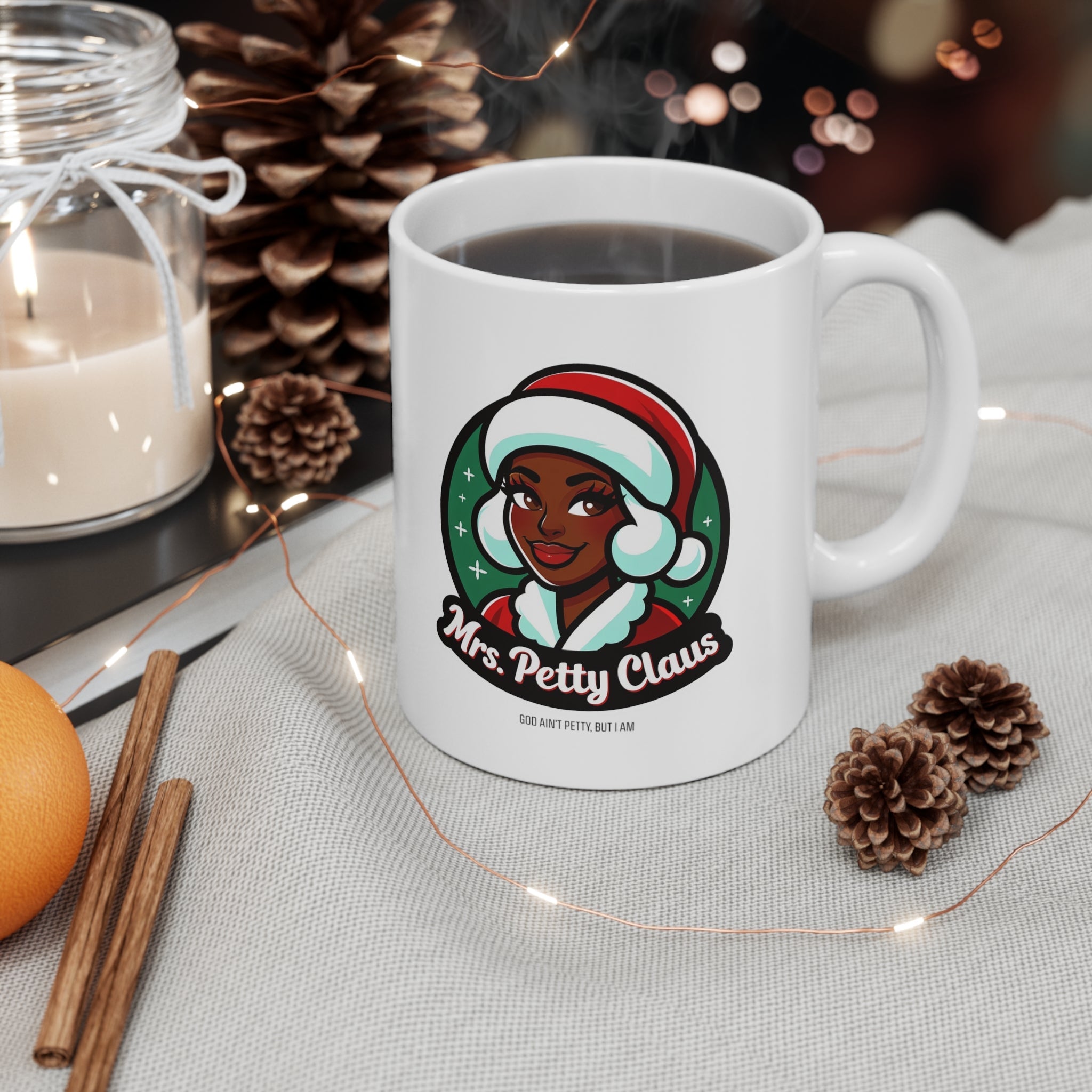 Mrs. Petty Claus Image Ceramic Mug 11oz-Mug-The Original God Ain't Petty But I Am